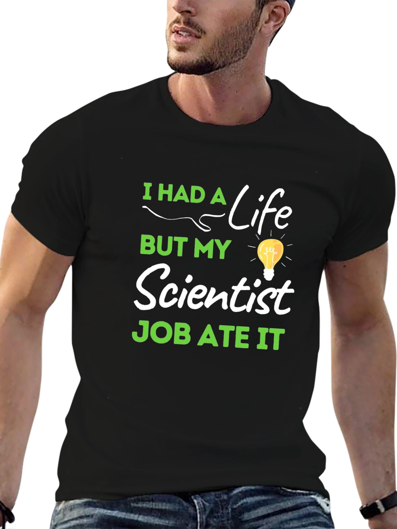 Scientist Job Ate My Life T-Shirt