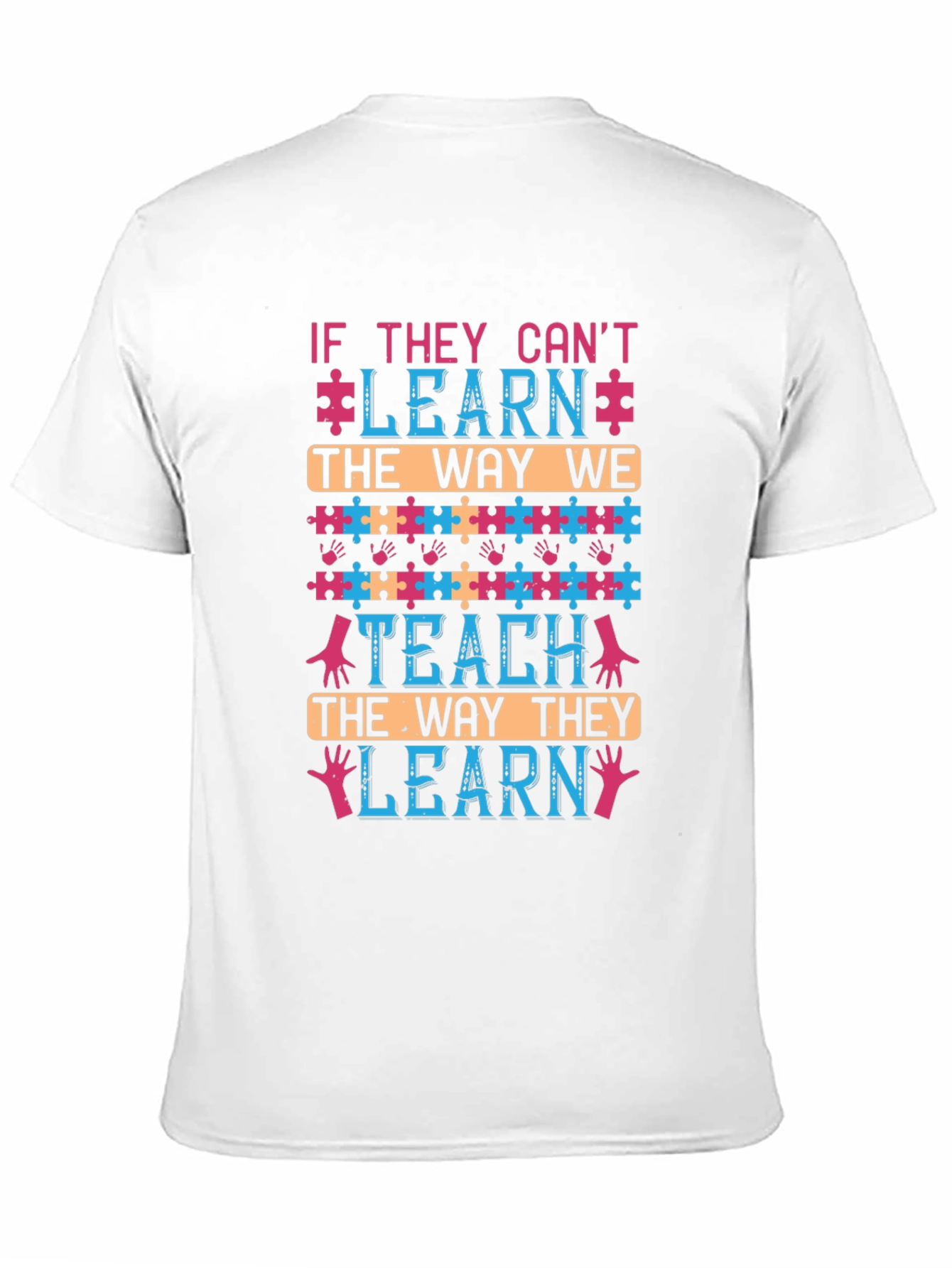 Autism Awareness T-Shirt - If They Cant Learn Tee