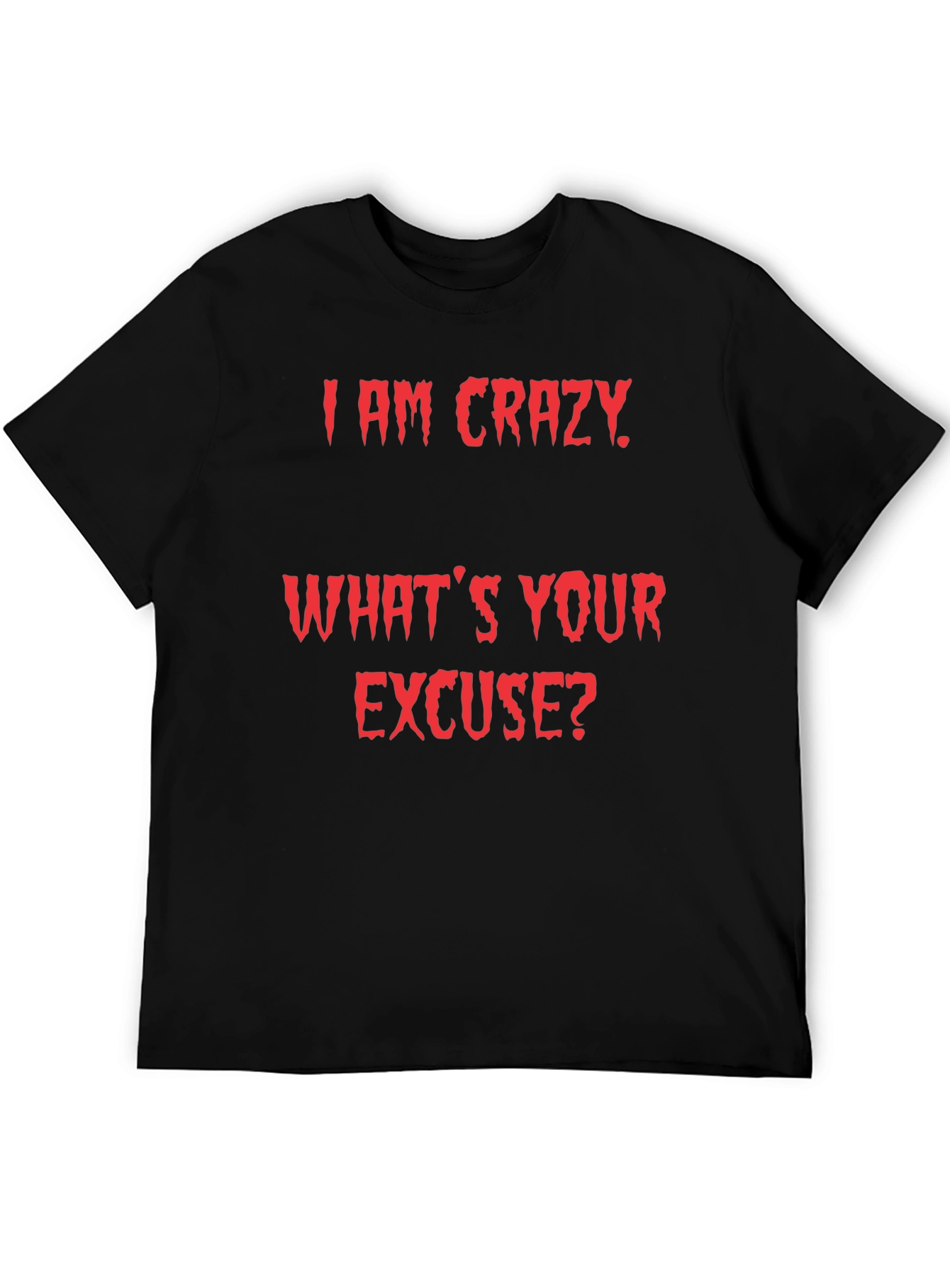 Crazy Excuse Graphic Tee