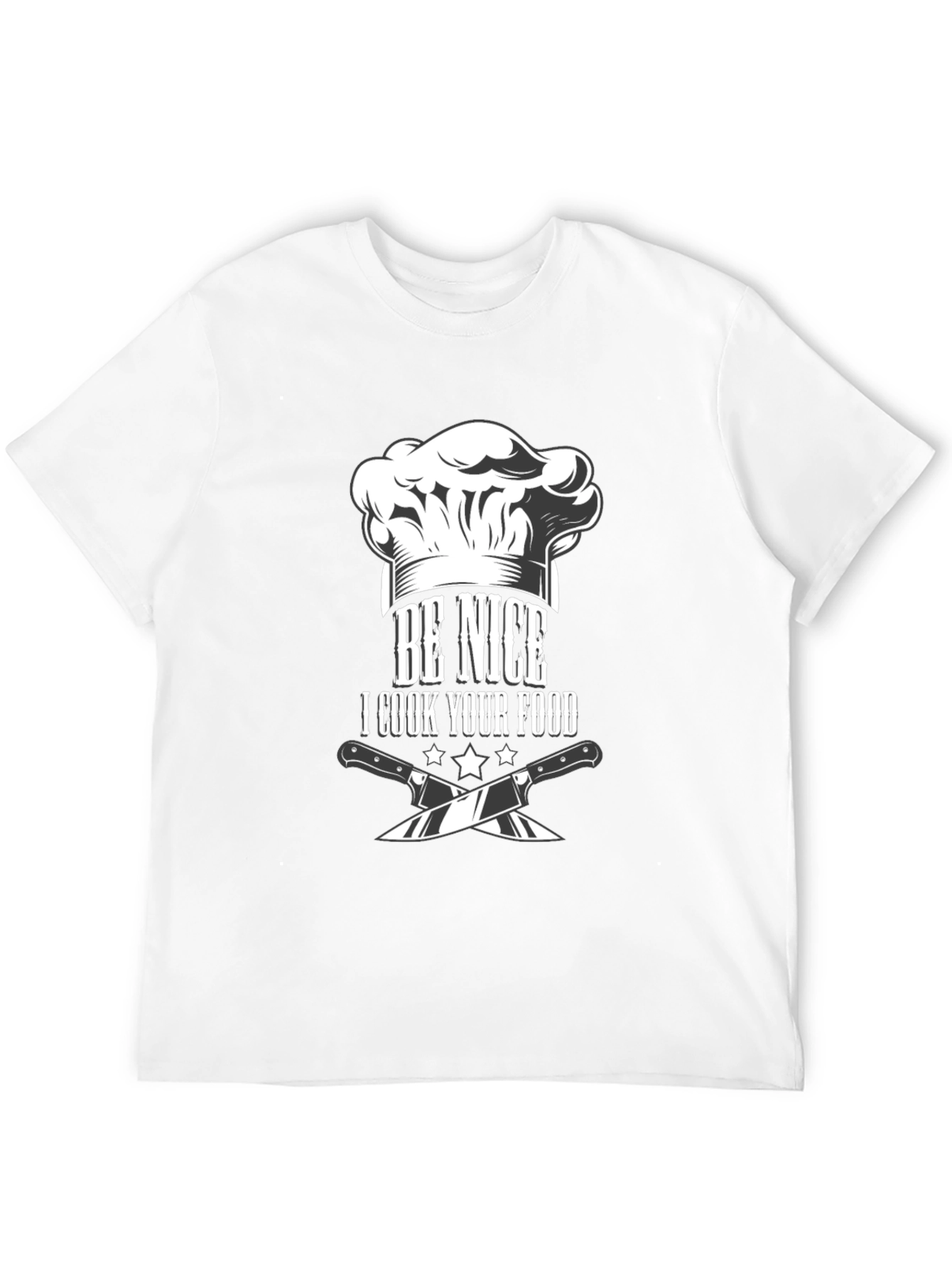 Be Nice I Cook Your Food T-Shirt