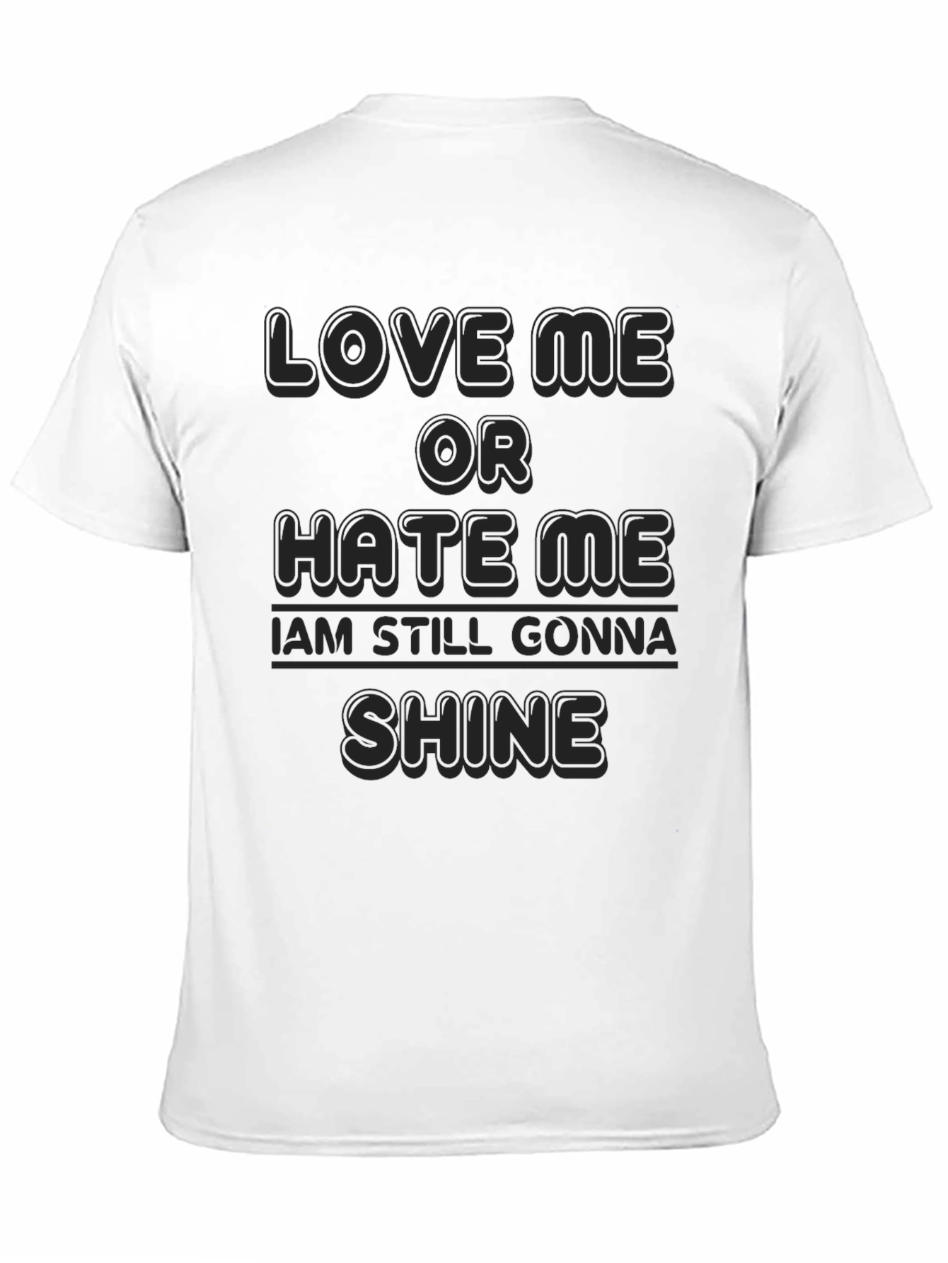 Love Me or Hate Me T-Shirt