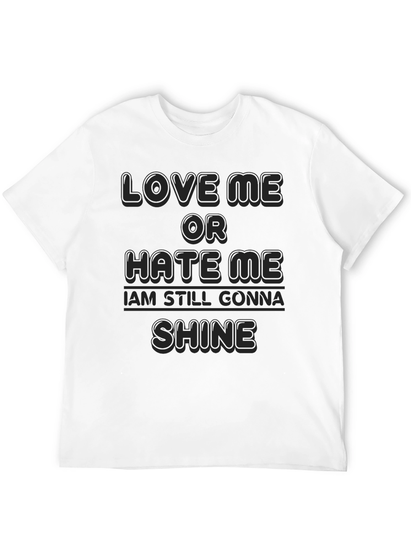 Love Me or Hate Me T-Shirt