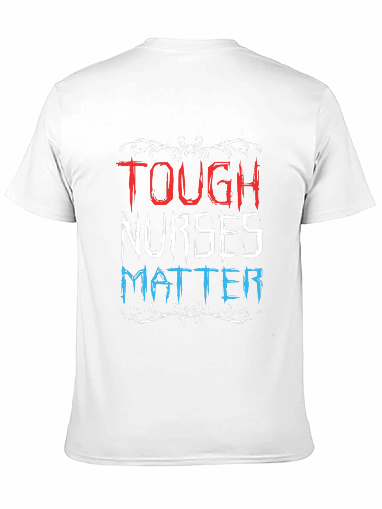 Tough Nurses Matter Graphic Tee