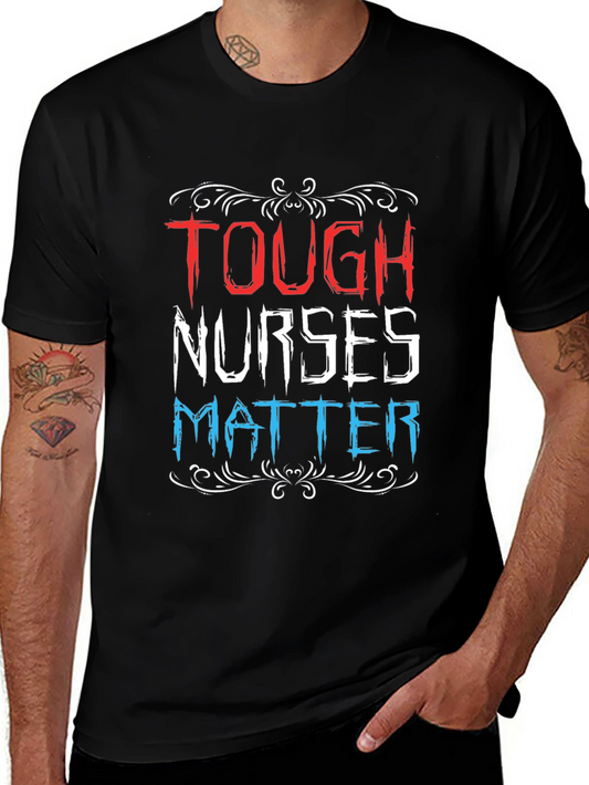 Tough Nurses Matter Graphic Tee