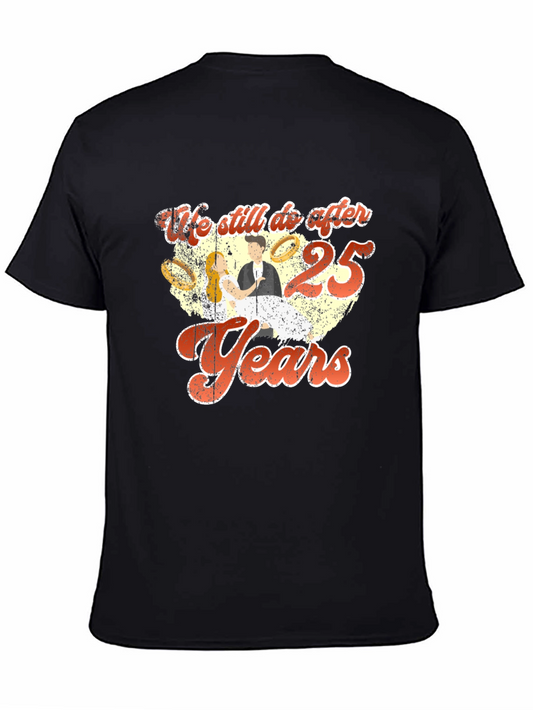 25th Anniversary T-Shirt - We Still Do After 25 Years