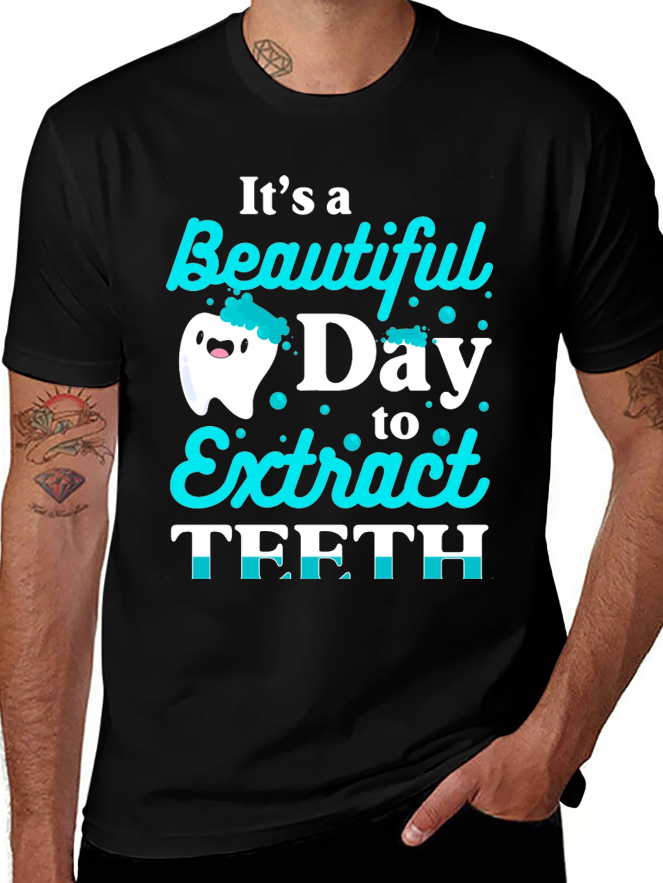Funny Dentist T-Shirt: Beautiful Day to Extract Teeth!
