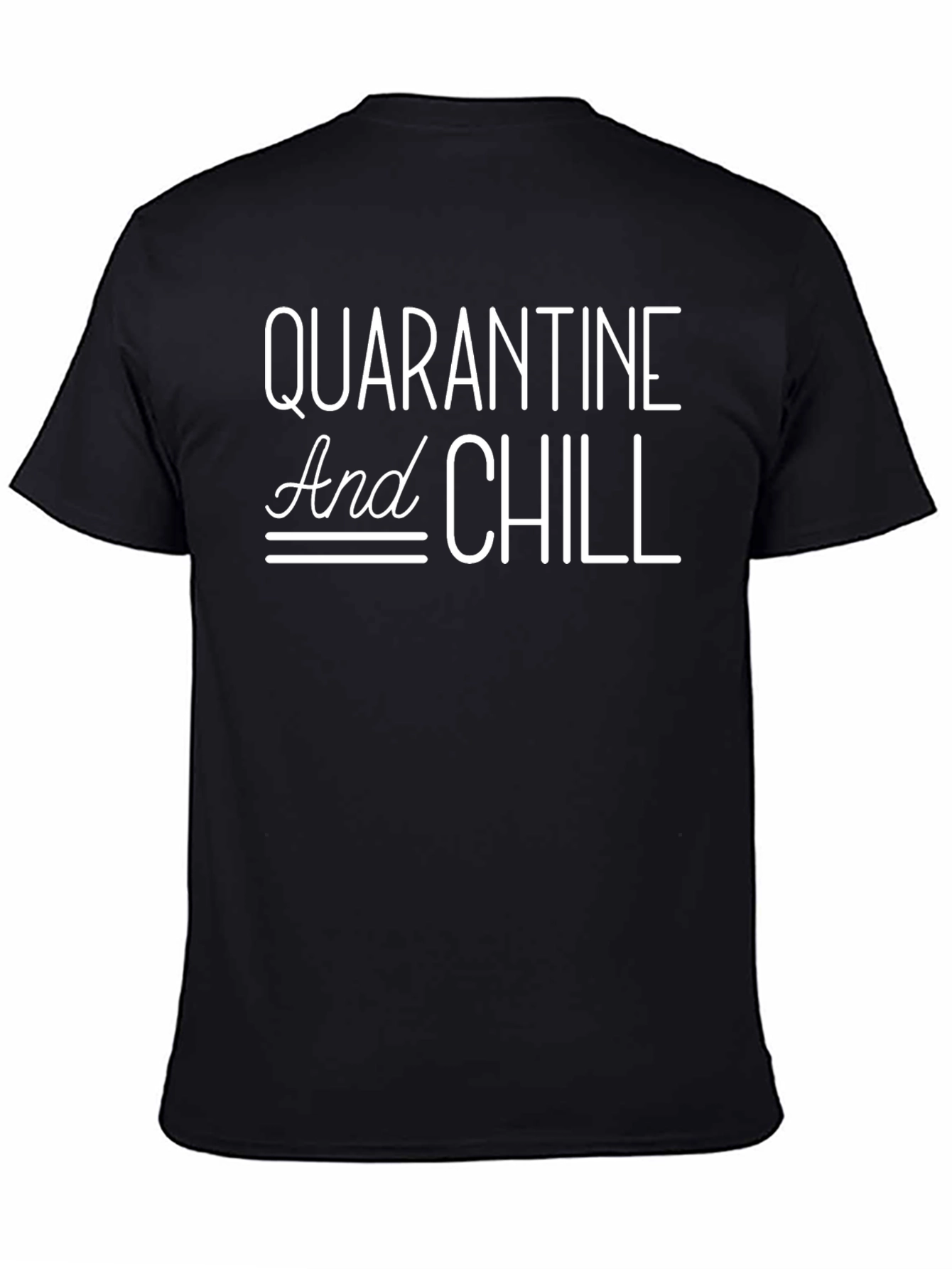 Quarantine and Chill Graphic T-Shirt