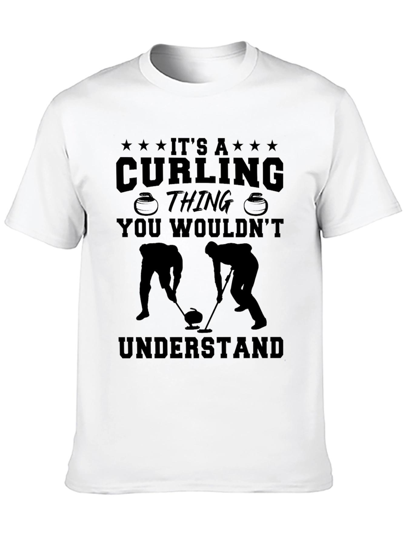 Its A Curling Thing You Wouldnt Understand Black T-Shirt
