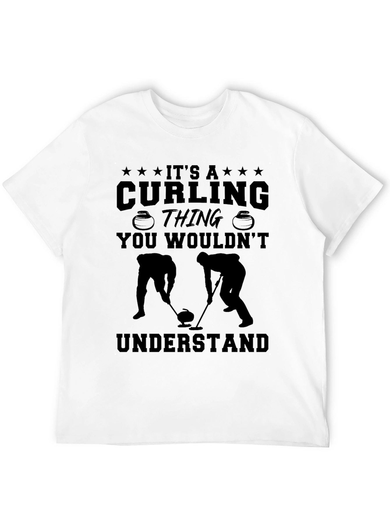 Its A Curling Thing You Wouldnt Understand Black T-Shirt
