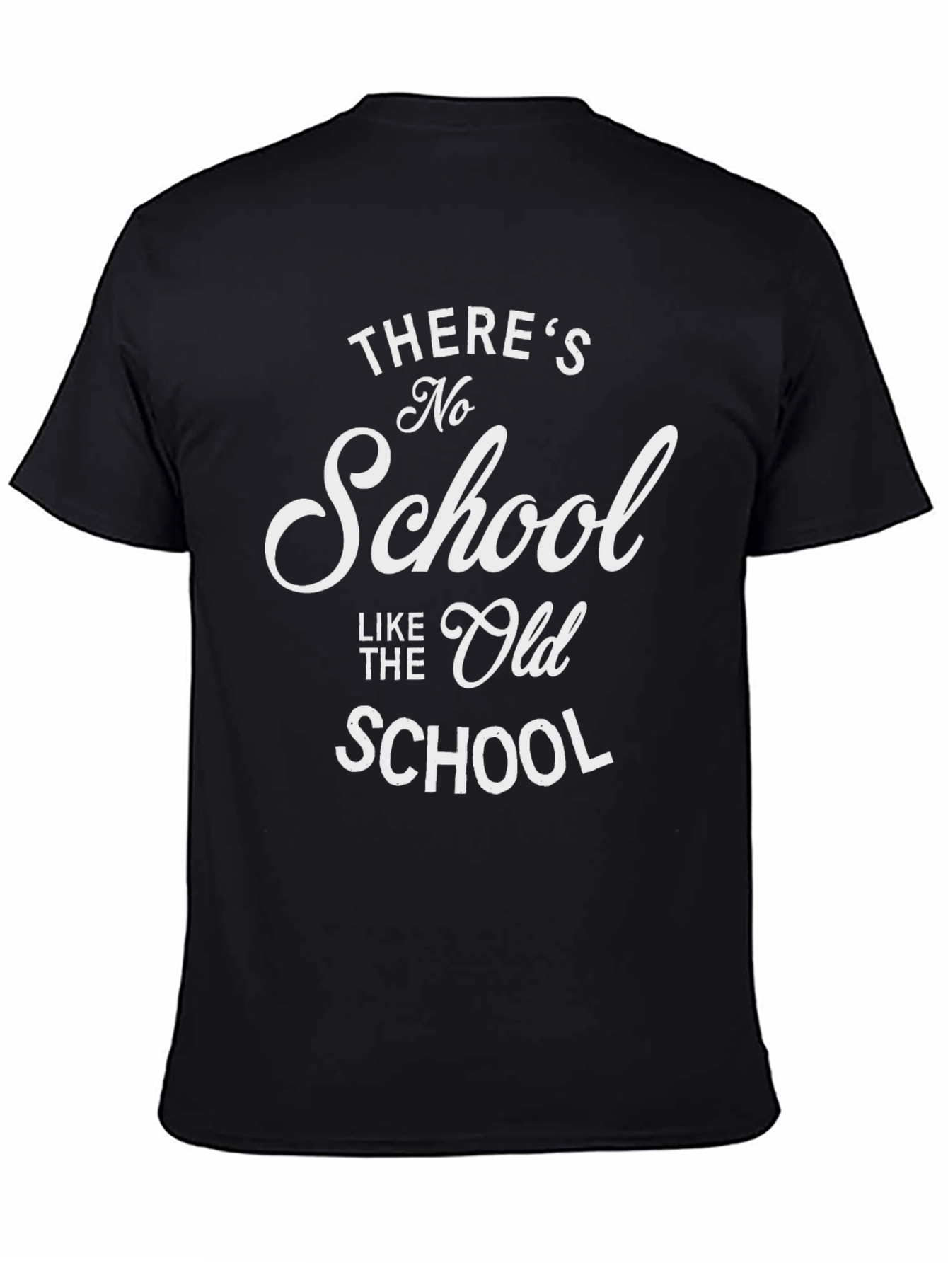 Theres No School Like The Old School Black T-Shirt