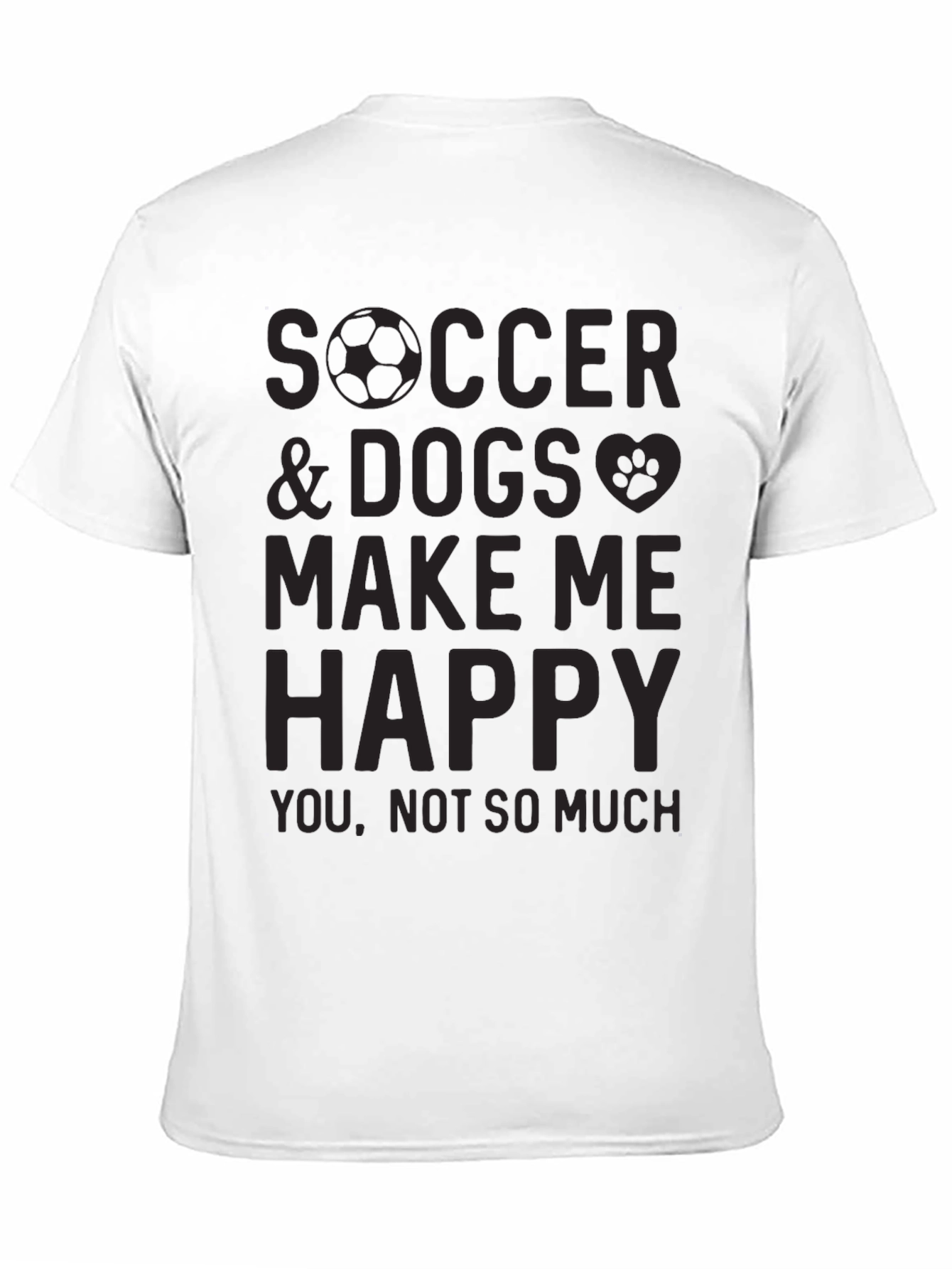 Soccer & Dogs Make Me Happy T-Shirt