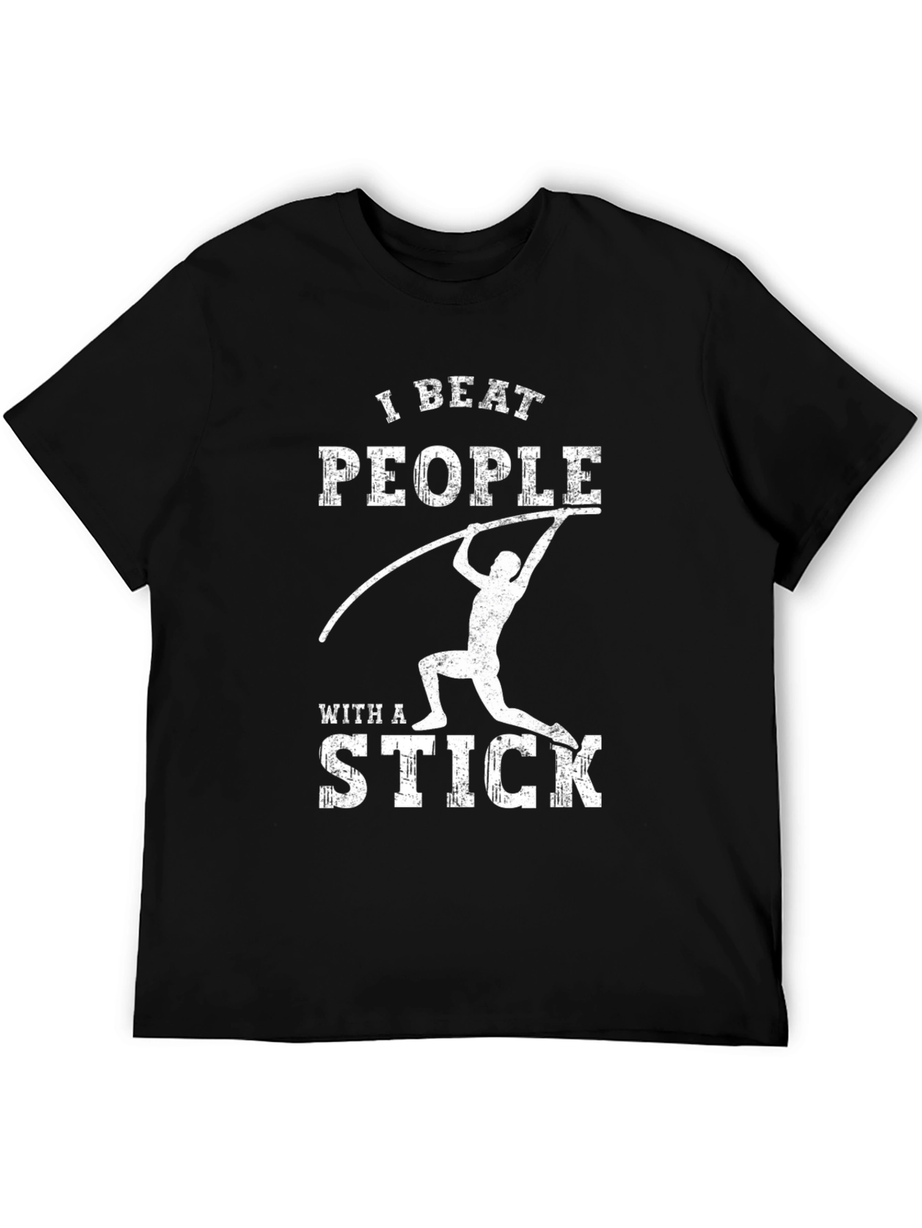 I Beat People with a Stick T-Shirt Pole Vault