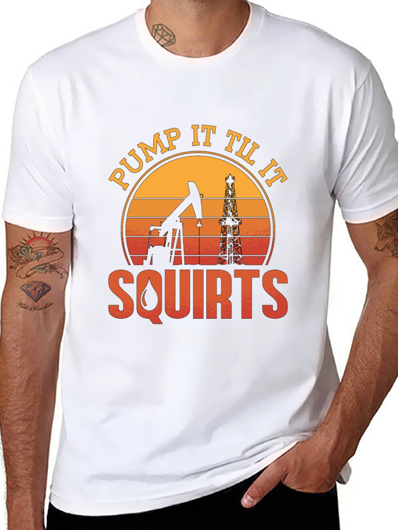 Pump It Til It Squirts Oil Rig T-Shirt