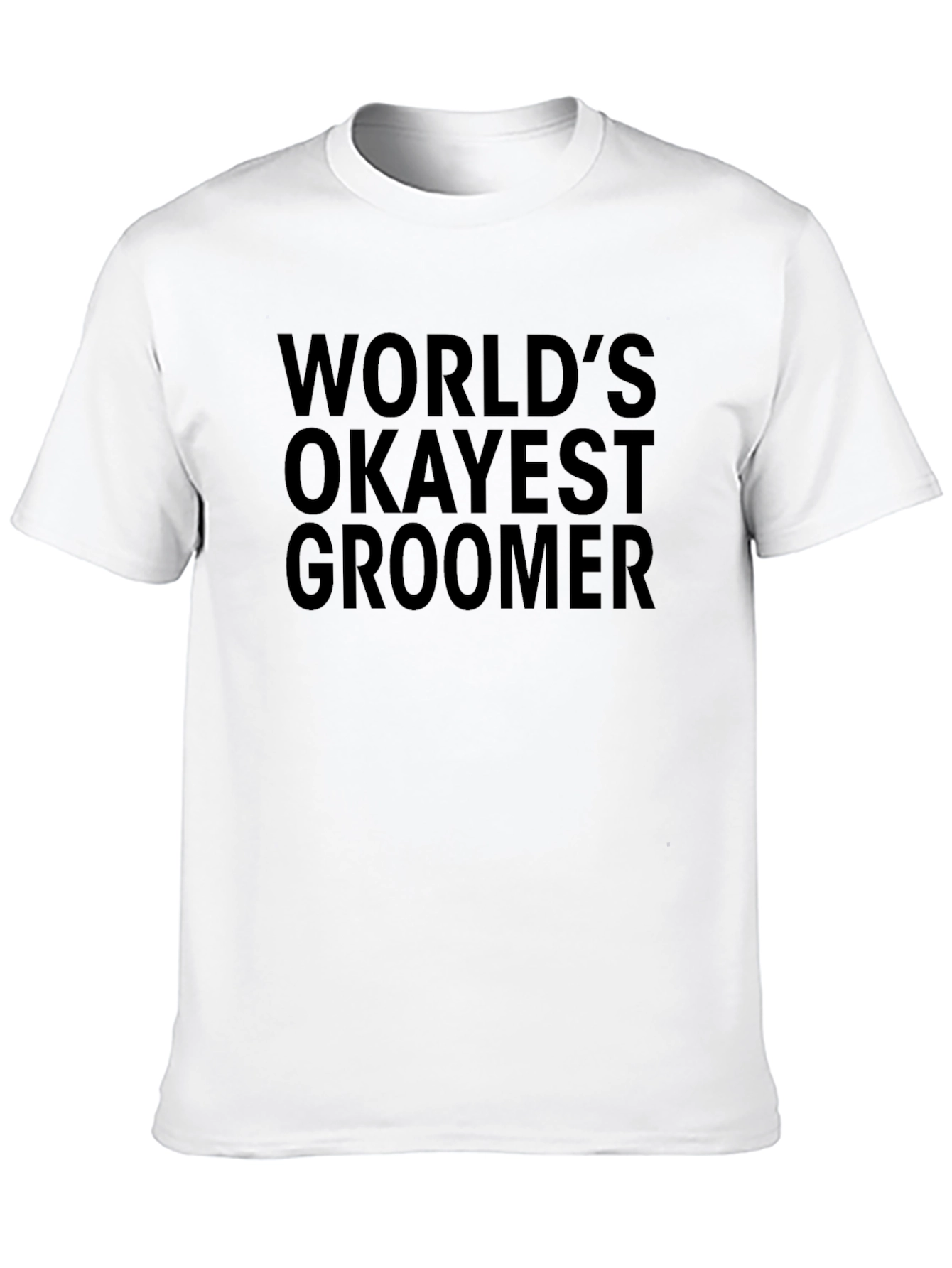 Worlds Okayest Groomer Tee - Funny Graphic T-Shirt