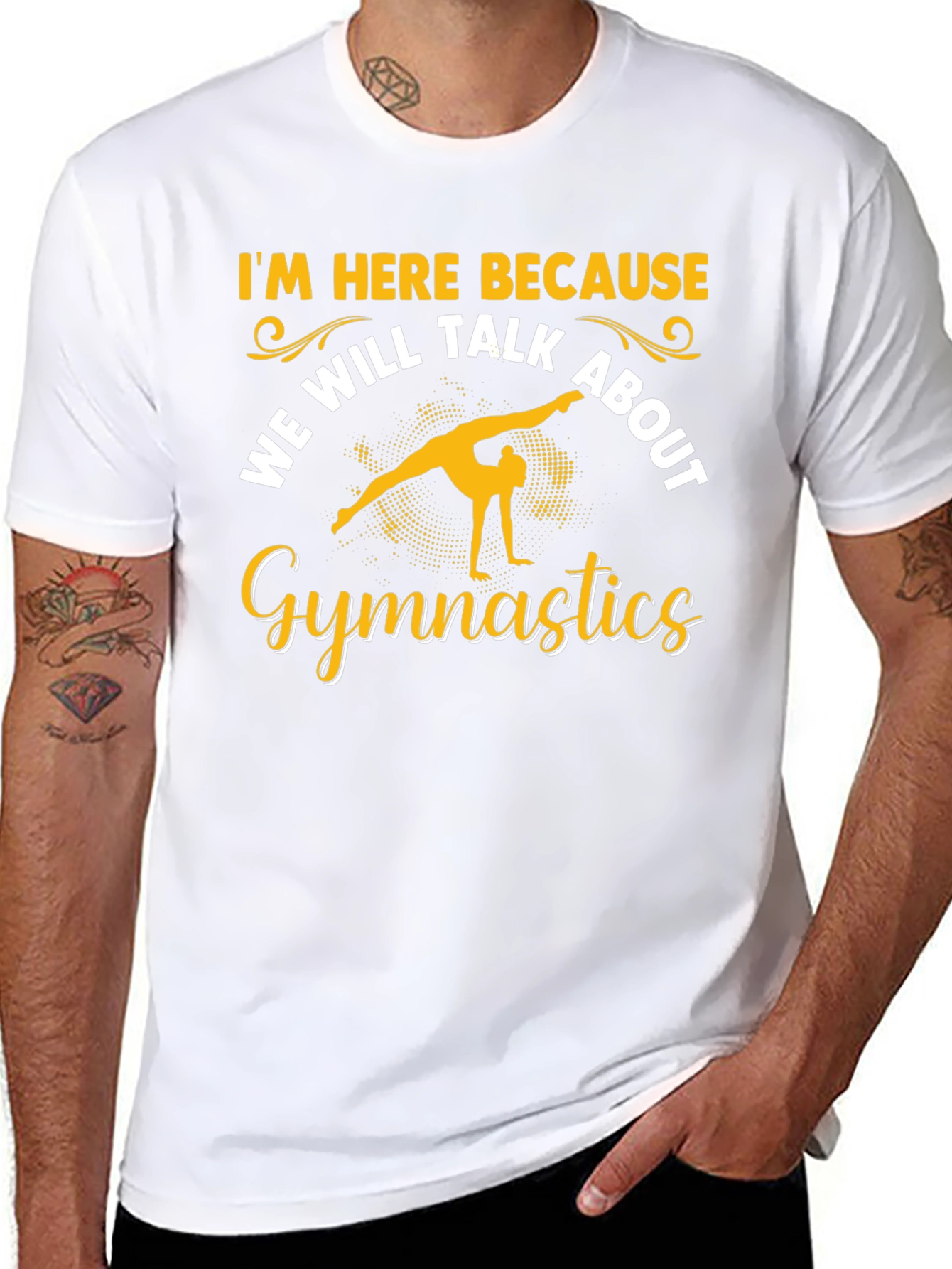 Gymnastics T-Shirt: Im Here Because...