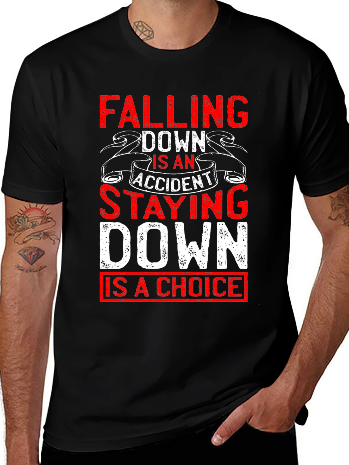 Motivational T-Shirt: Falling Down Staying Down Choice Tee