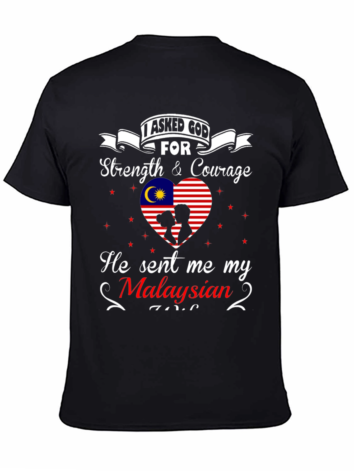 Malaysian Love Tee - I Asked God T-Shirt
