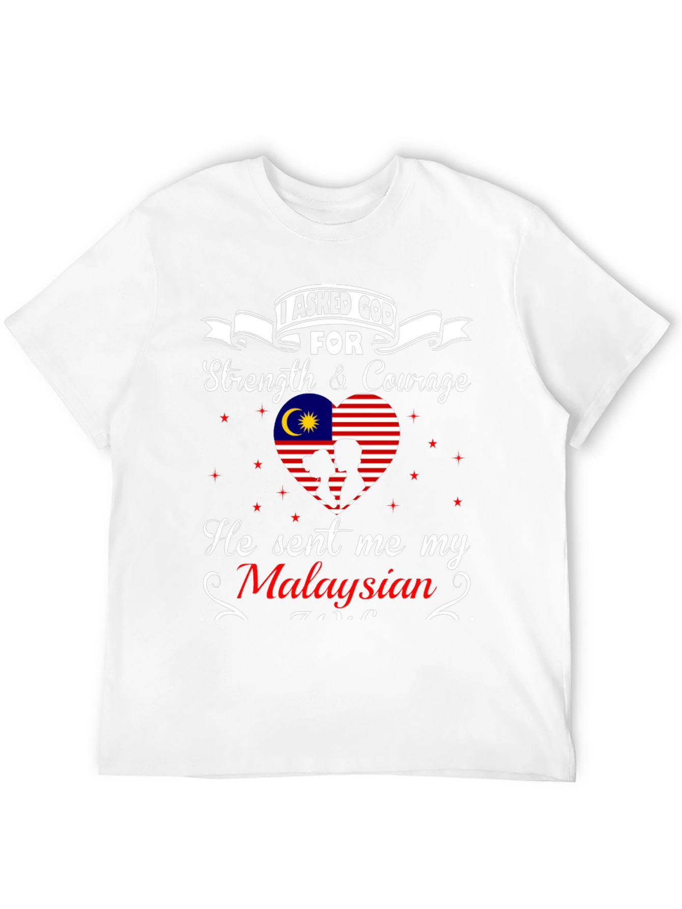 Malaysian Love Tee - I Asked God T-Shirt