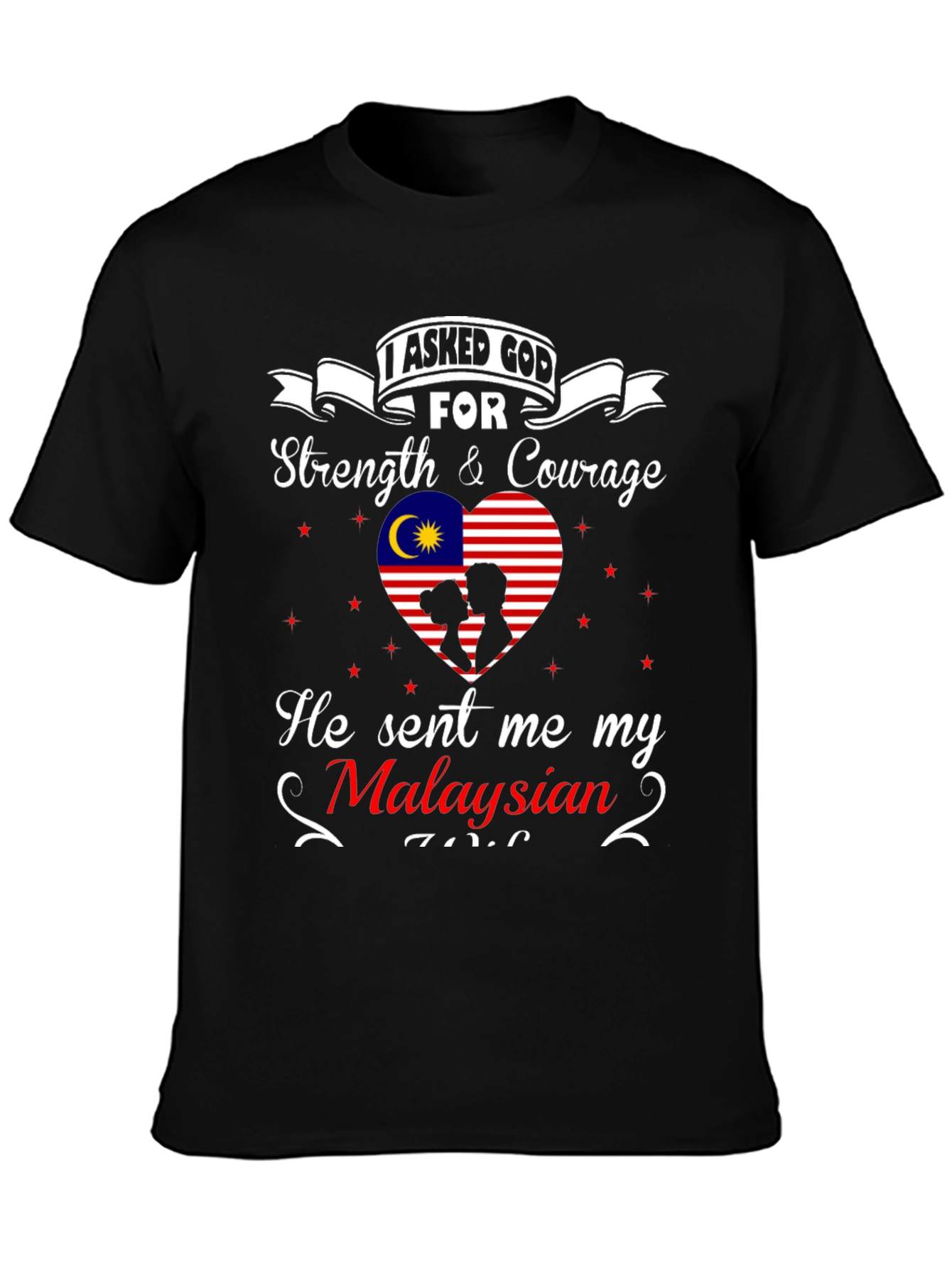 Malaysian Love Tee - I Asked God T-Shirt