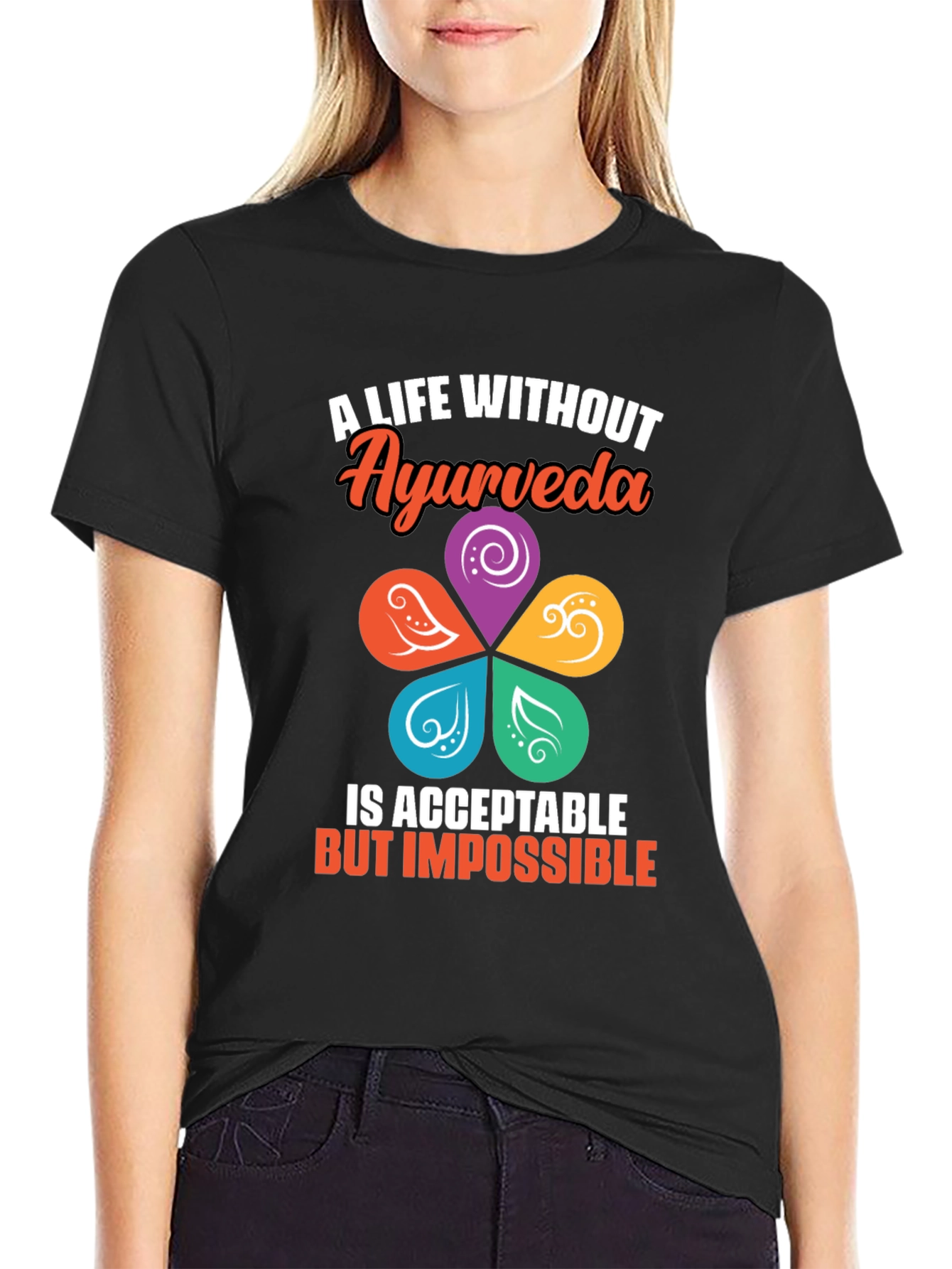Ayurveda Life T-Shirt - Impossible Without It!