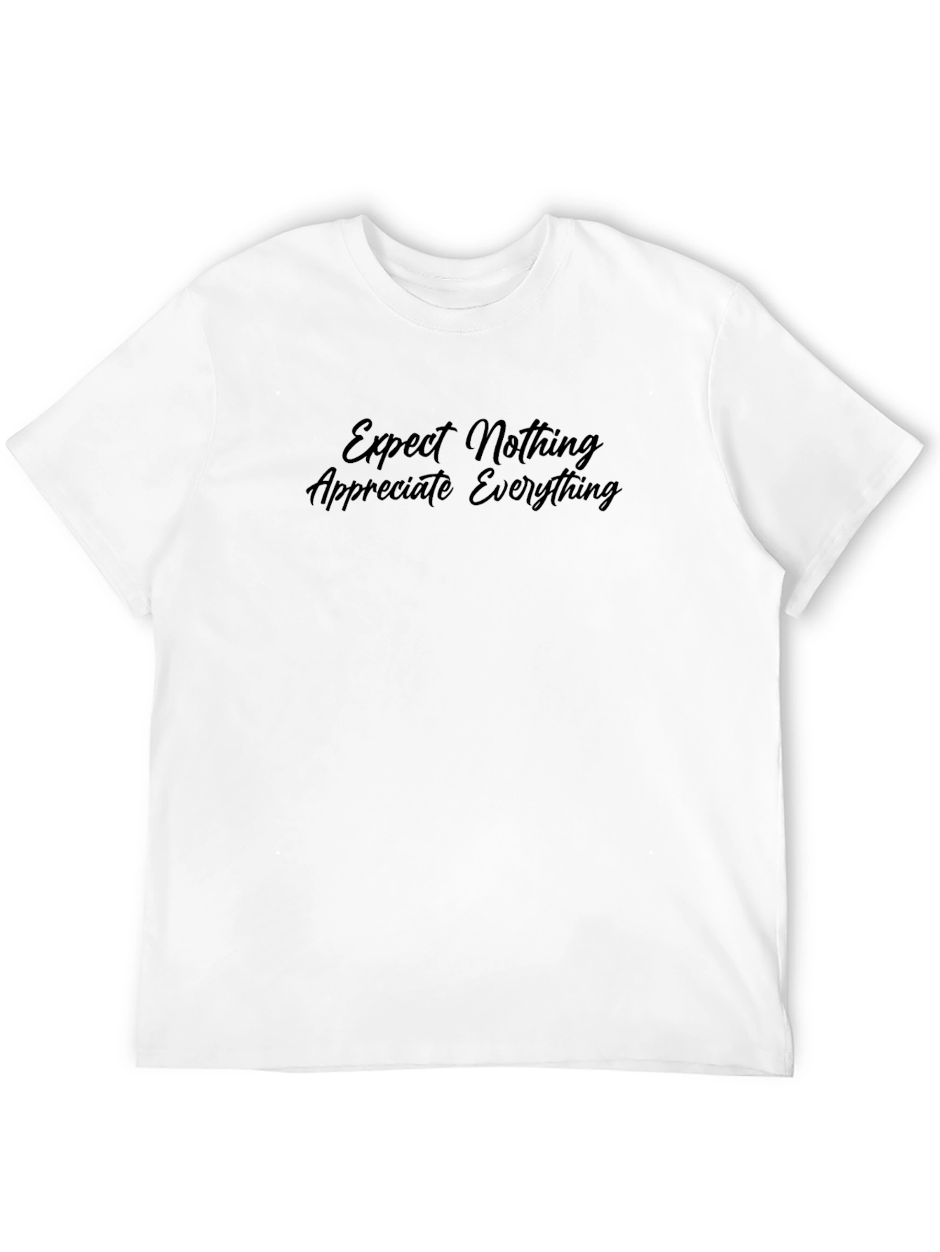 Expect Nothing Appreciate Everything Tee