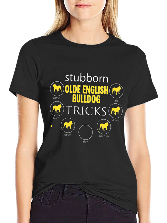 Stubborn Olde English Bulldog Tricks T-Shirt