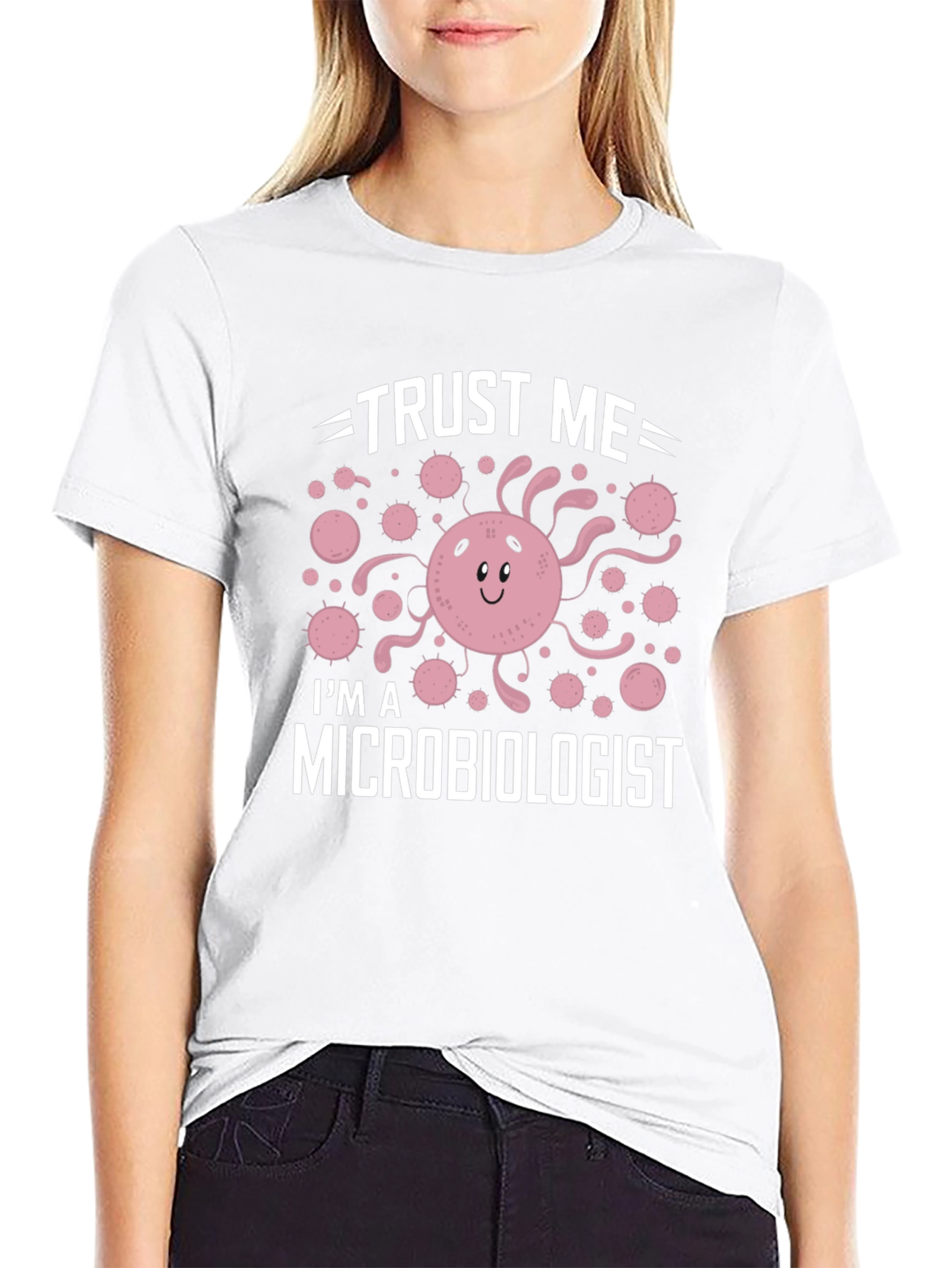 Trust Me Im A Microbiologist T-Shirt
