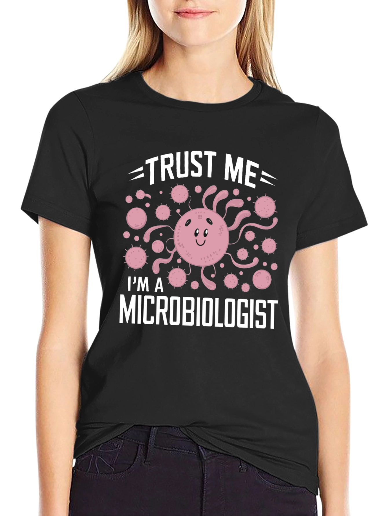 Trust Me Im A Microbiologist T-Shirt
