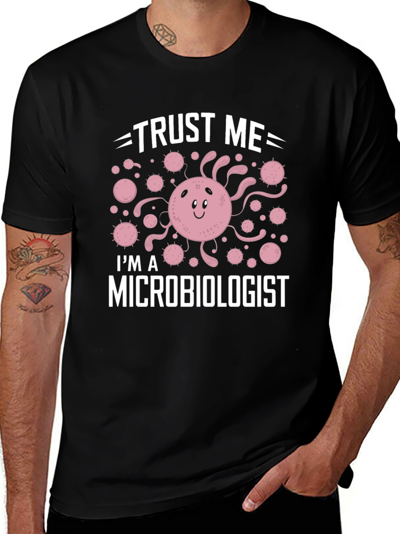 Trust Me Im A Microbiologist T-Shirt