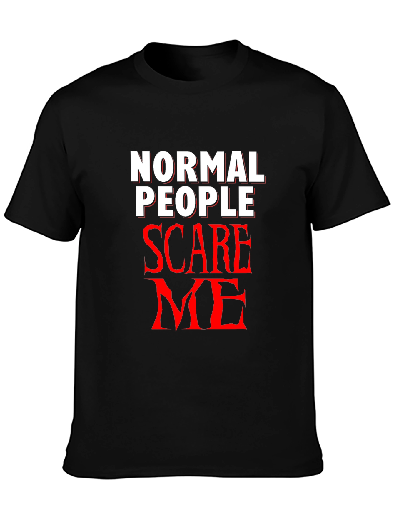 Normal People Scare Me Black T-Shirt