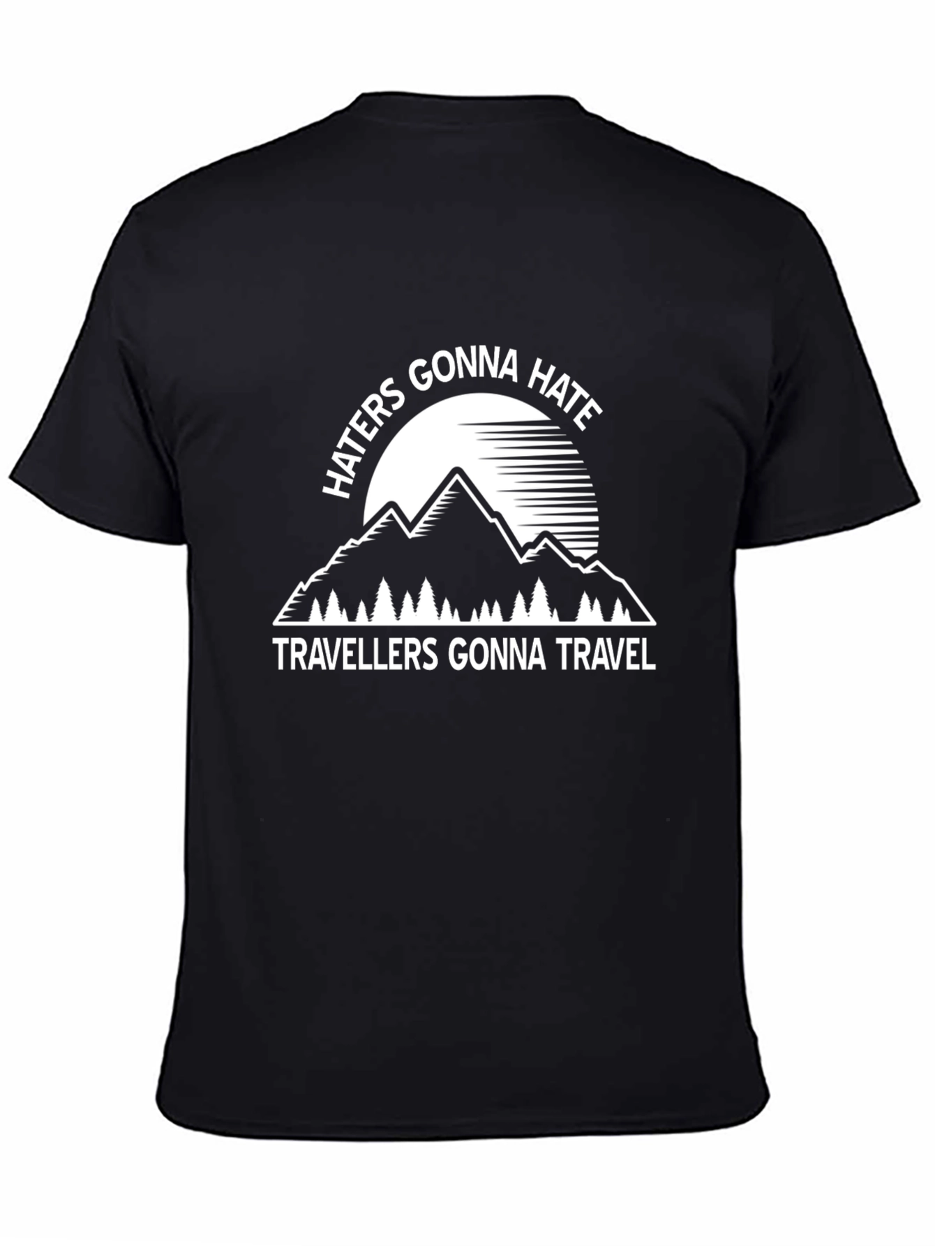 Haters Gonna Hate Travellers Gonna Travel T-Shirt