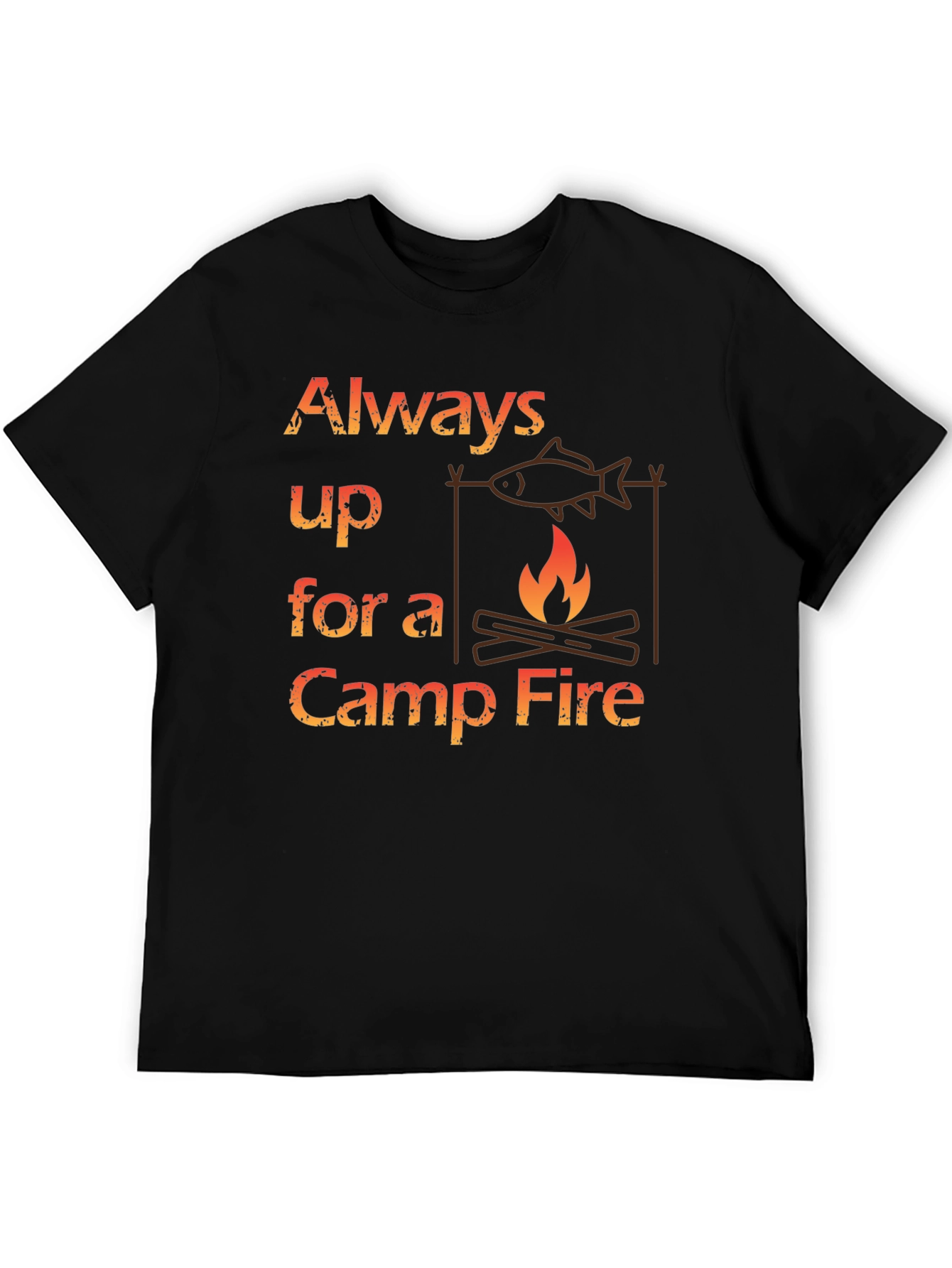 Always Up For a Camp Fire Graphic T-Shirt