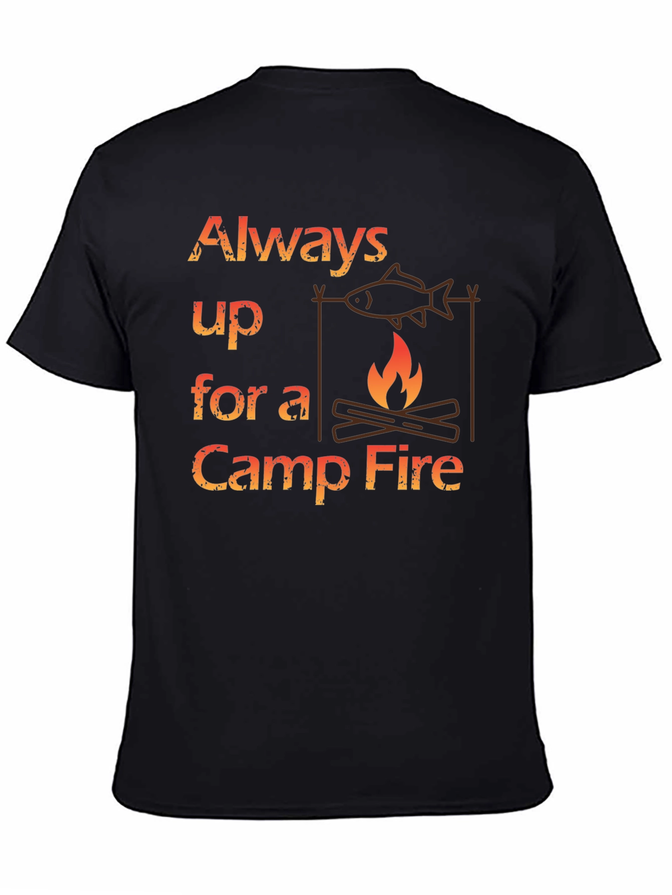 Always Up For a Camp Fire Graphic T-Shirt