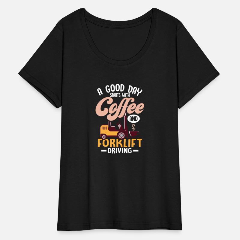 A Good Day Starts With Coffee And Forklift Driving