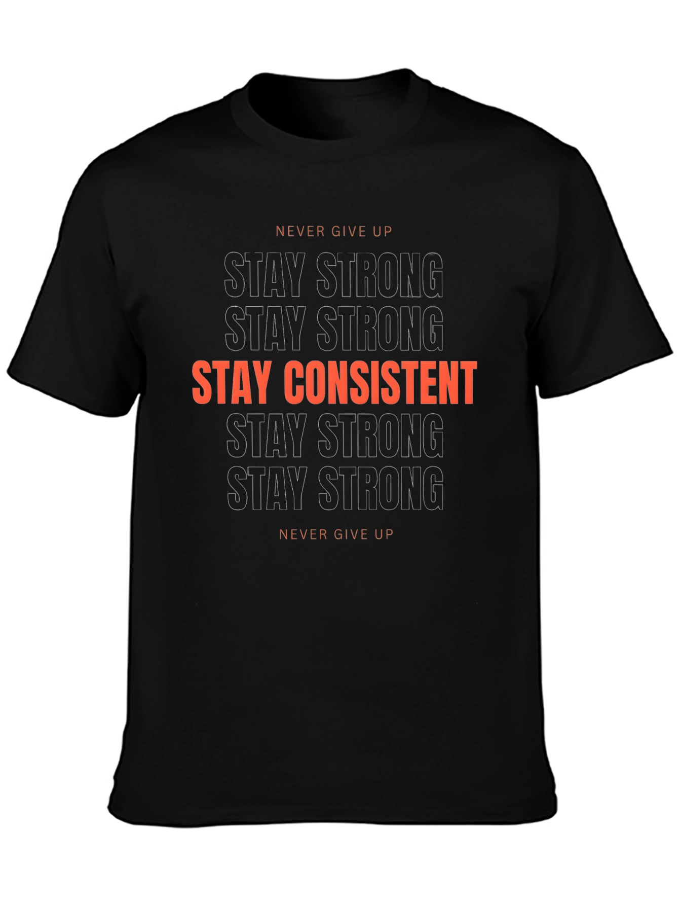 Stay Strong Stay Consistent Graphic T-Shirt