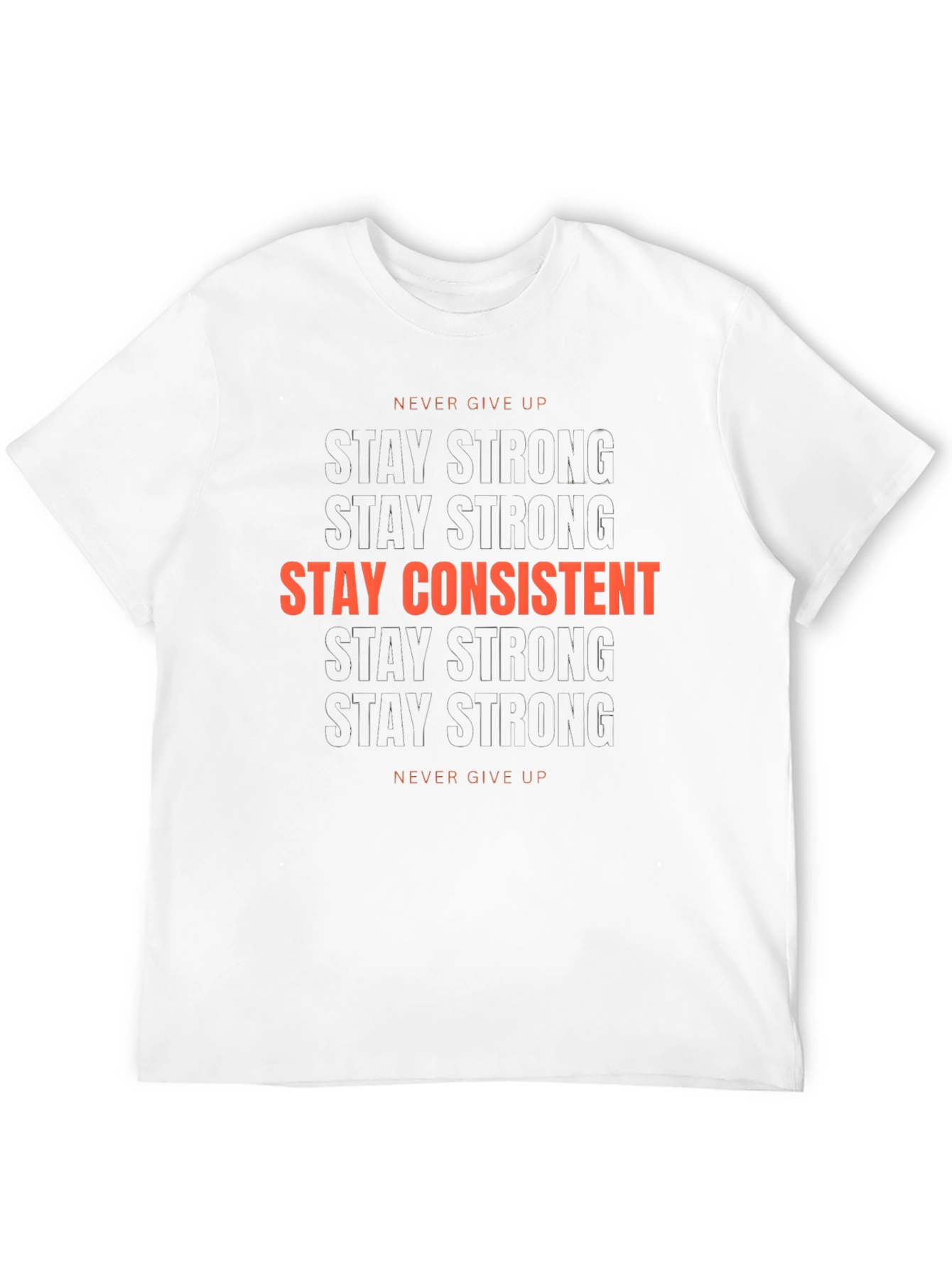Stay Strong Stay Consistent Graphic T-Shirt