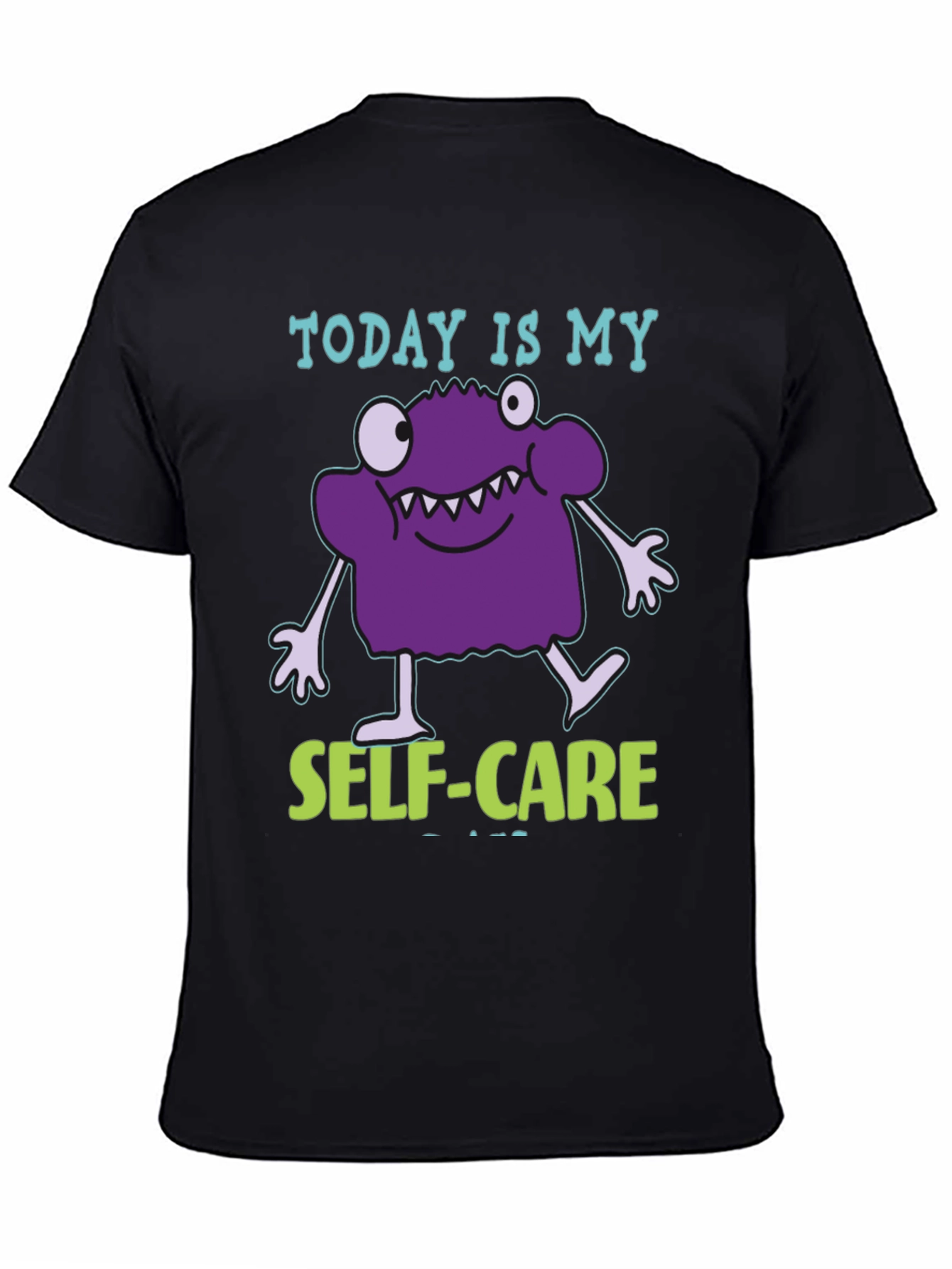 Today is My Self-Care Monster Graphic Tee