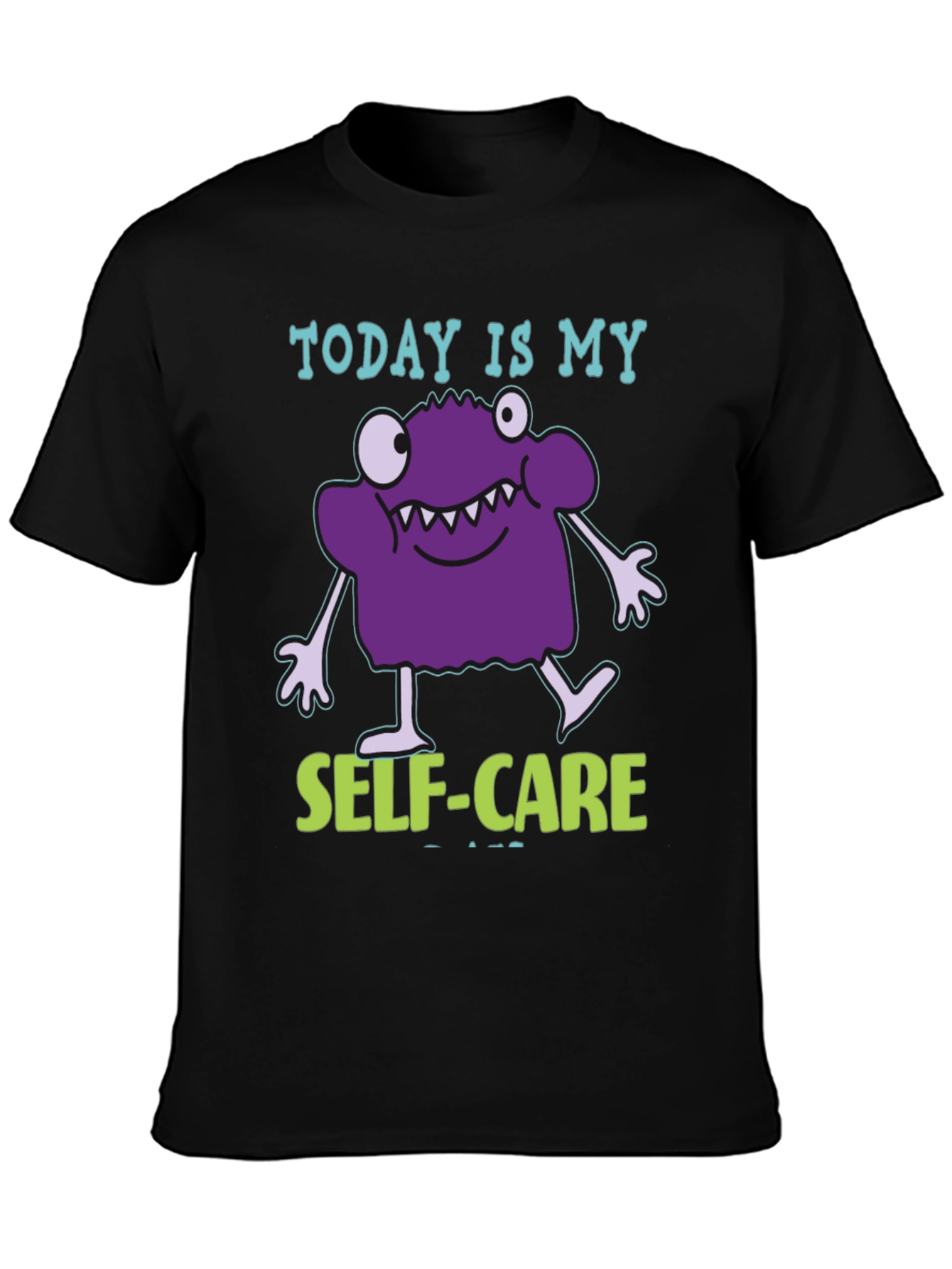 Today is My Self-Care Monster Graphic Tee