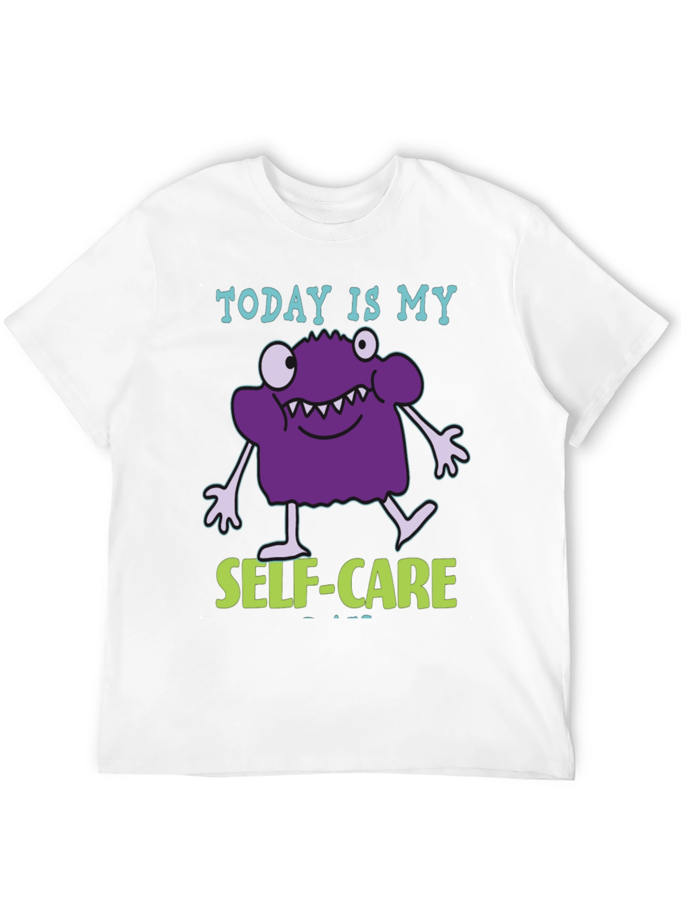 Today is My Self-Care Monster Graphic Tee