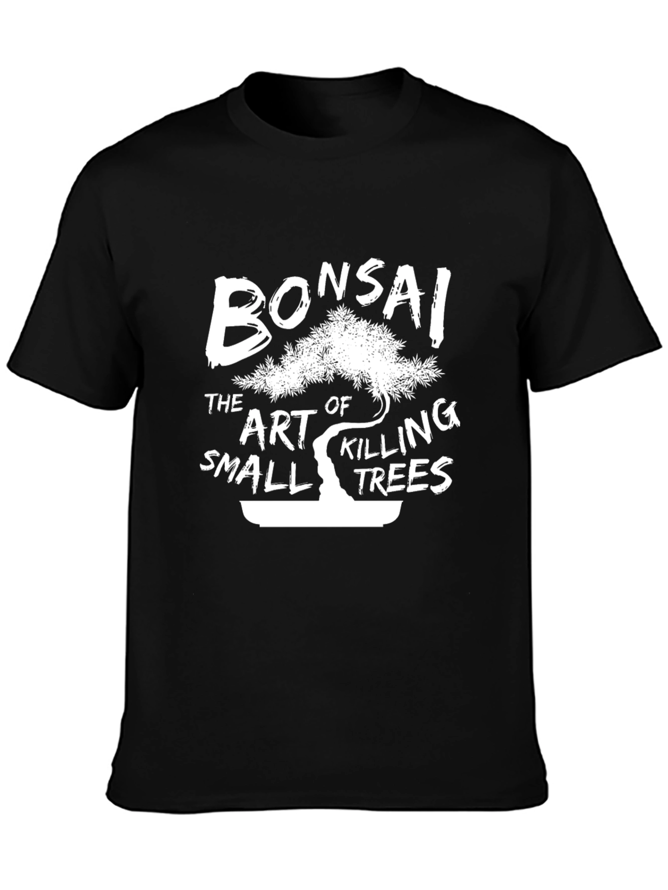 Bonsai Art of Killing Small Trees Black T-Shirt