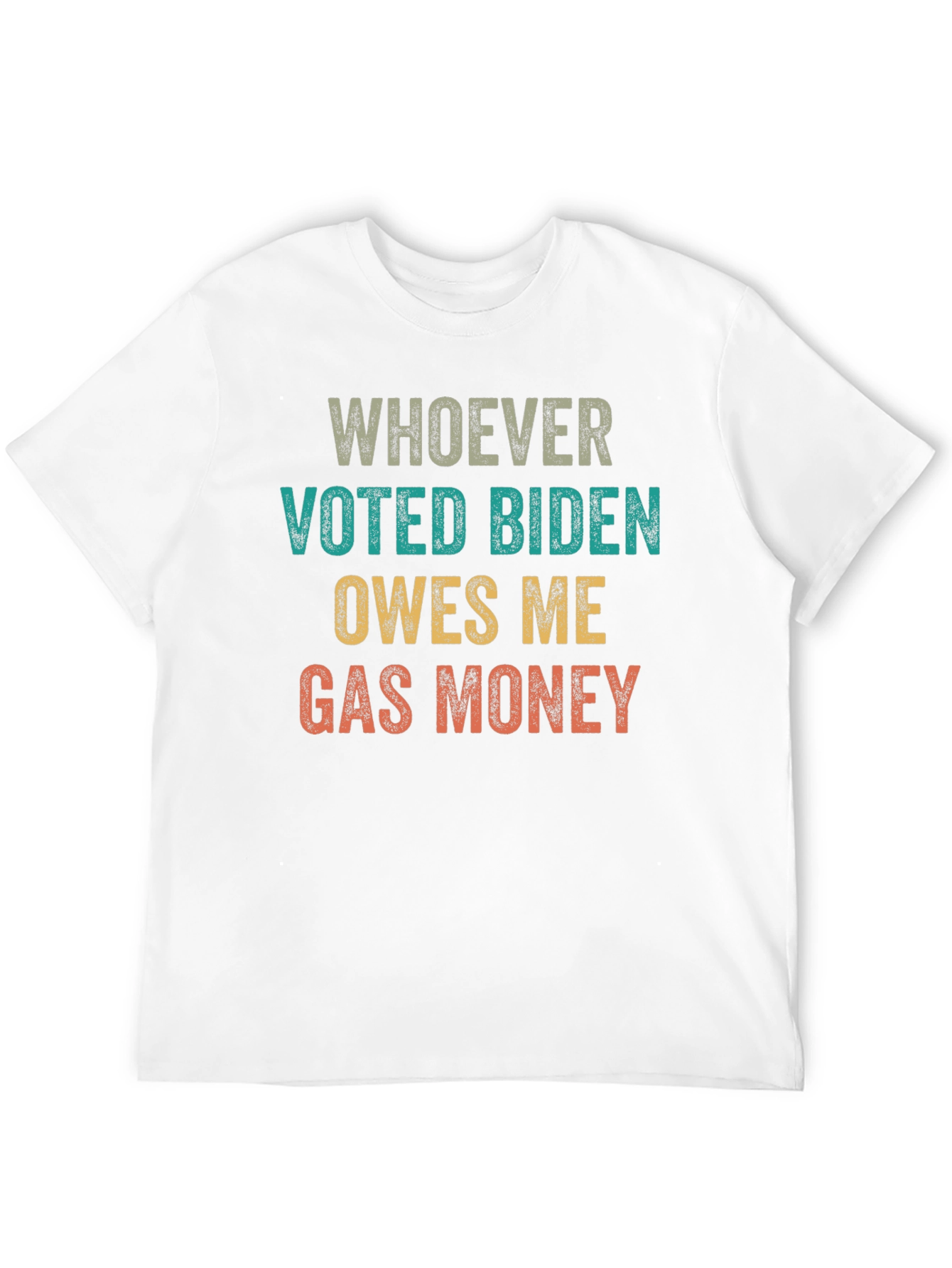 Whoever Voted Biden Owes Me Gas Money Tee