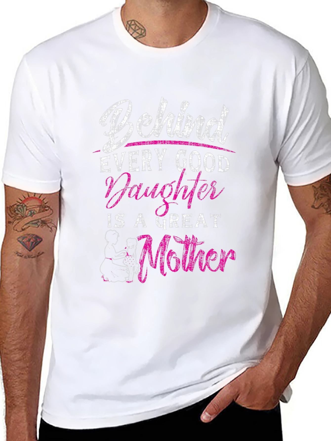 Behind Every Good Daughter is a Great Mother T-Shirt