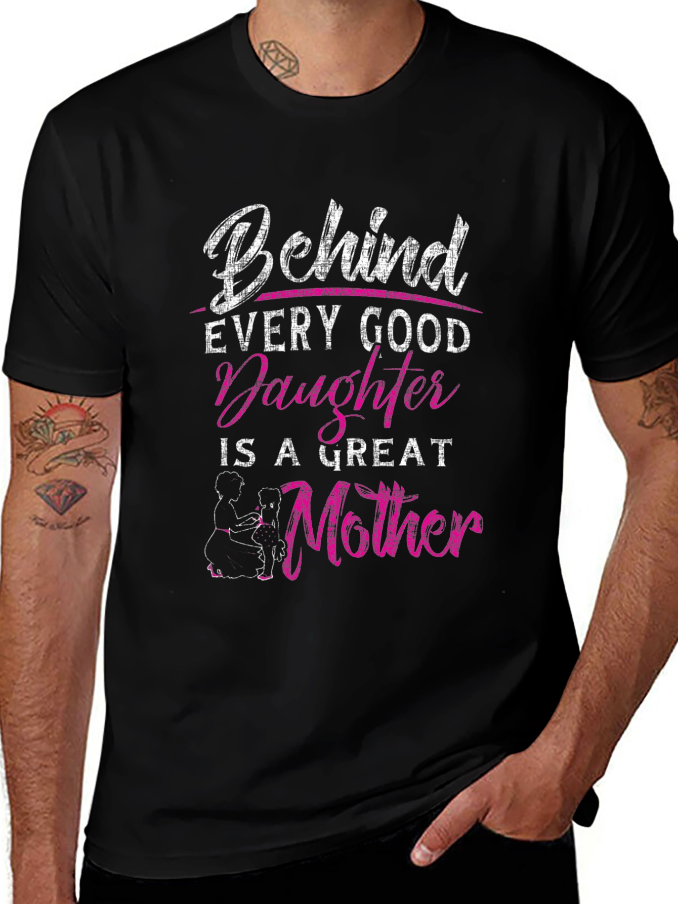 Behind Every Good Daughter is a Great Mother T-Shirt
