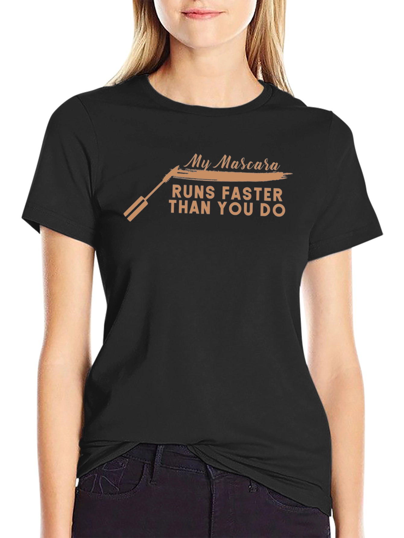 My Mascara Runs Faster Than You T-Shirt