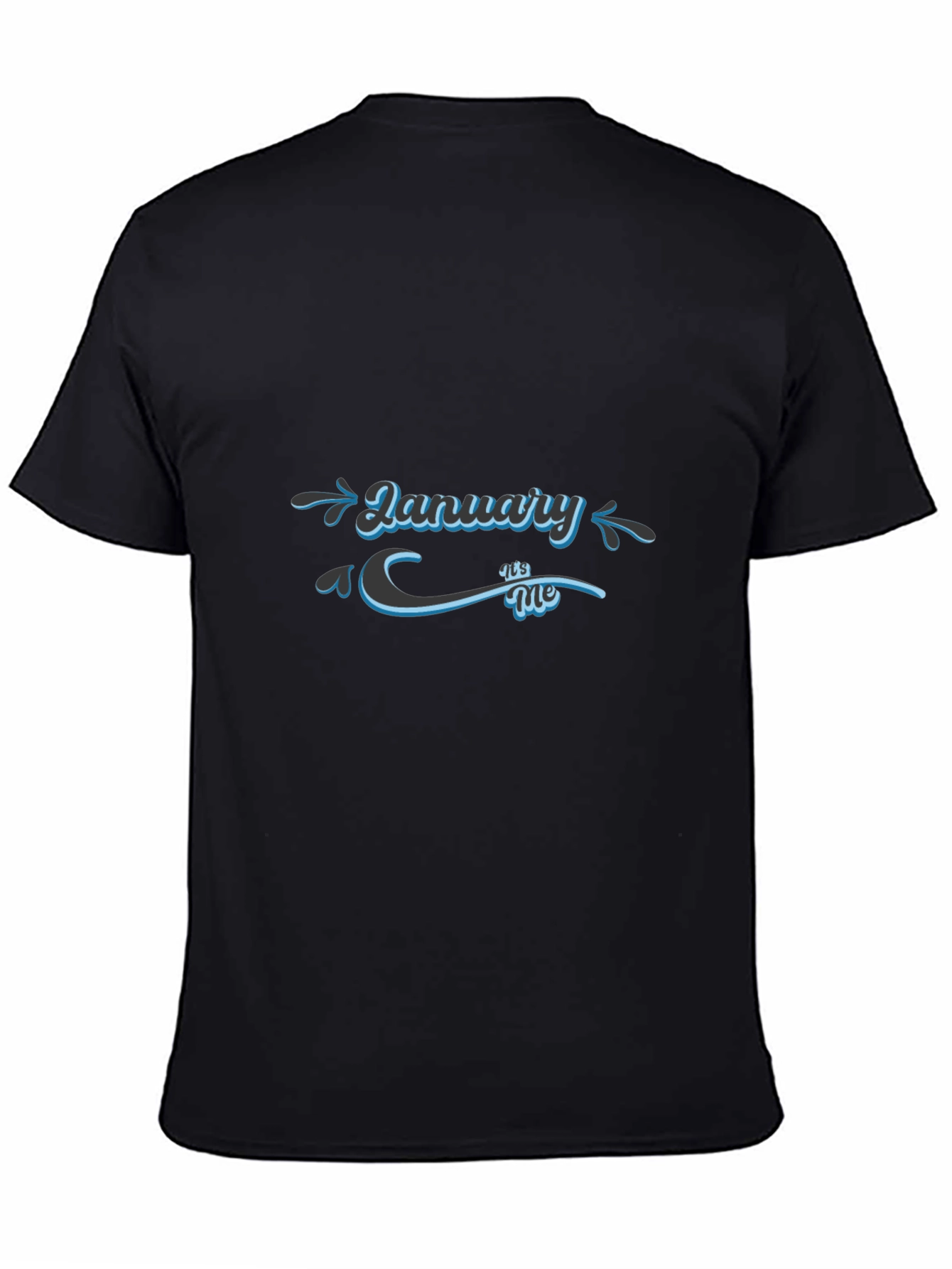 January Its Me T-Shirt - Stylish Black Tee
