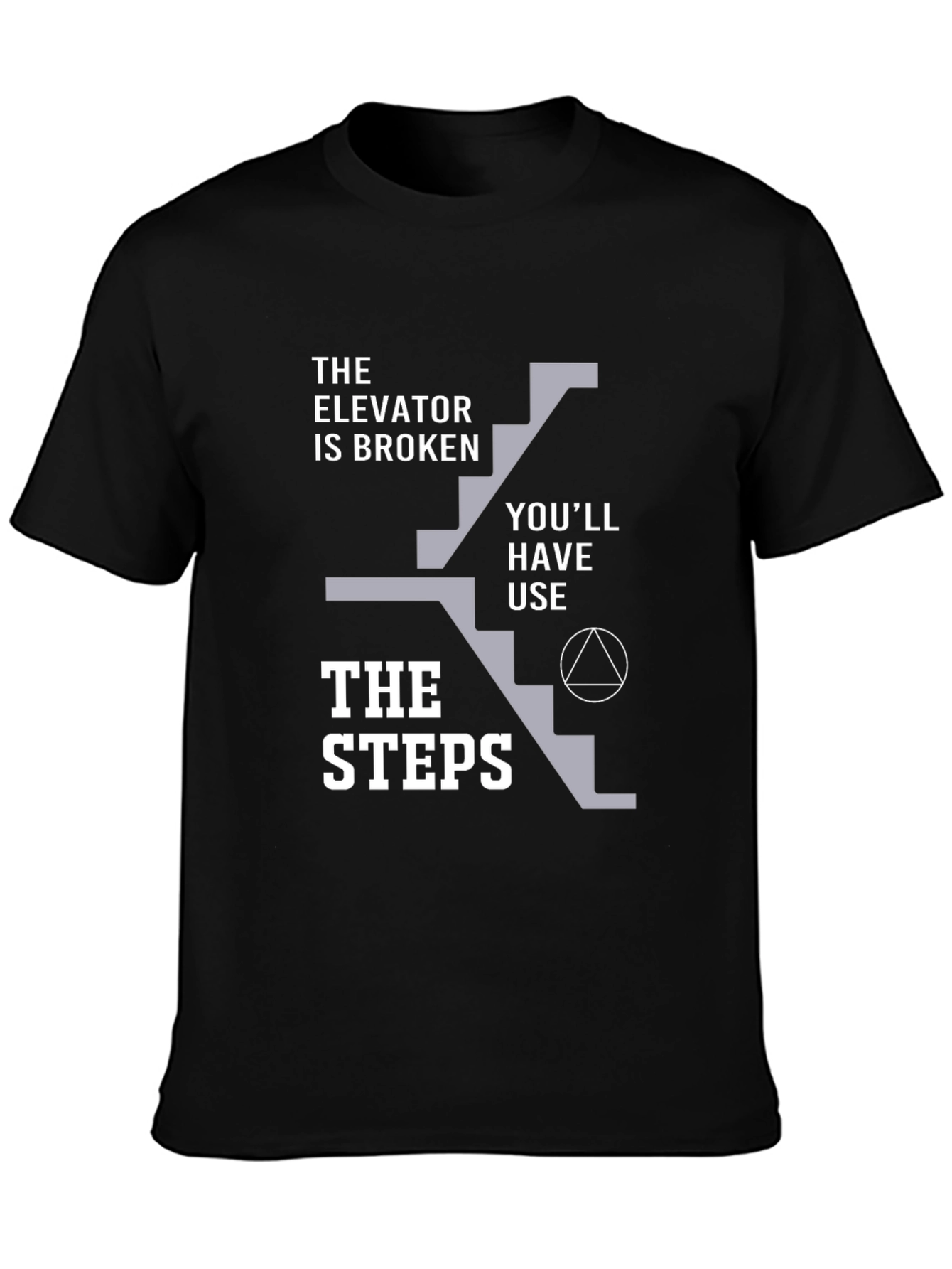 Elevator Broken Use Steps Graphic T-Shirt