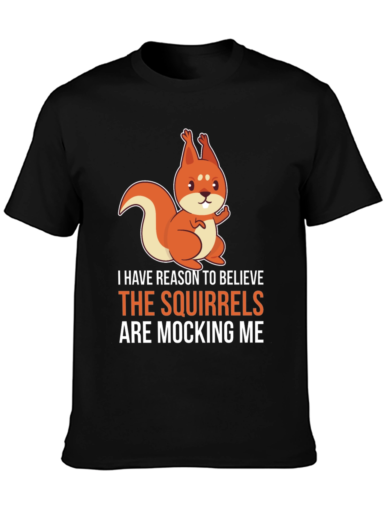 Squirrels Mocking Me Graphic T-Shirt