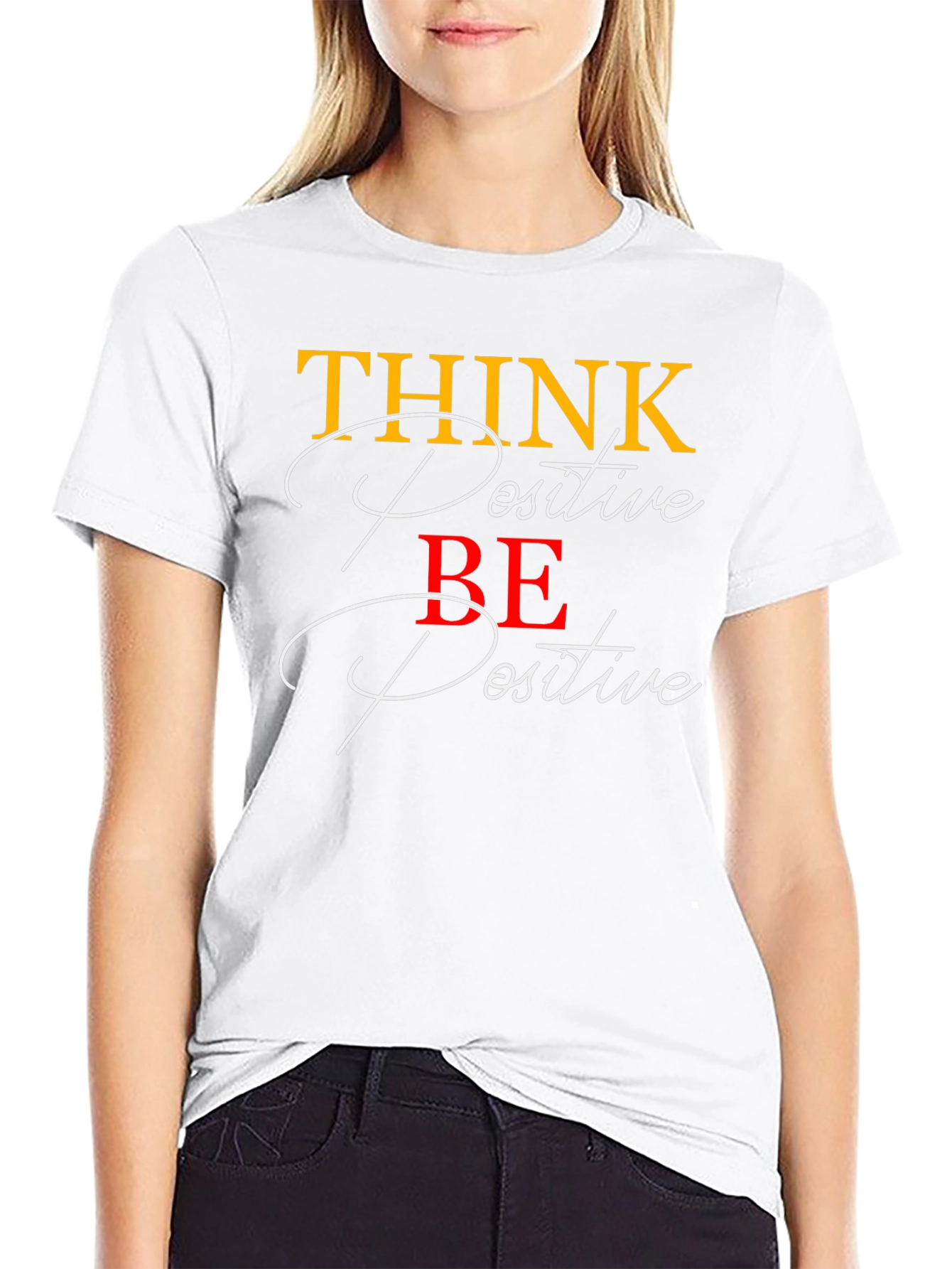 Think Positive Be Positive Graphic T-Shirt