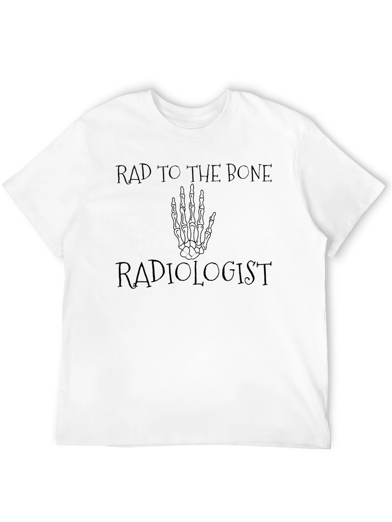 Rad to the Bone Radiologist Graphic Tee