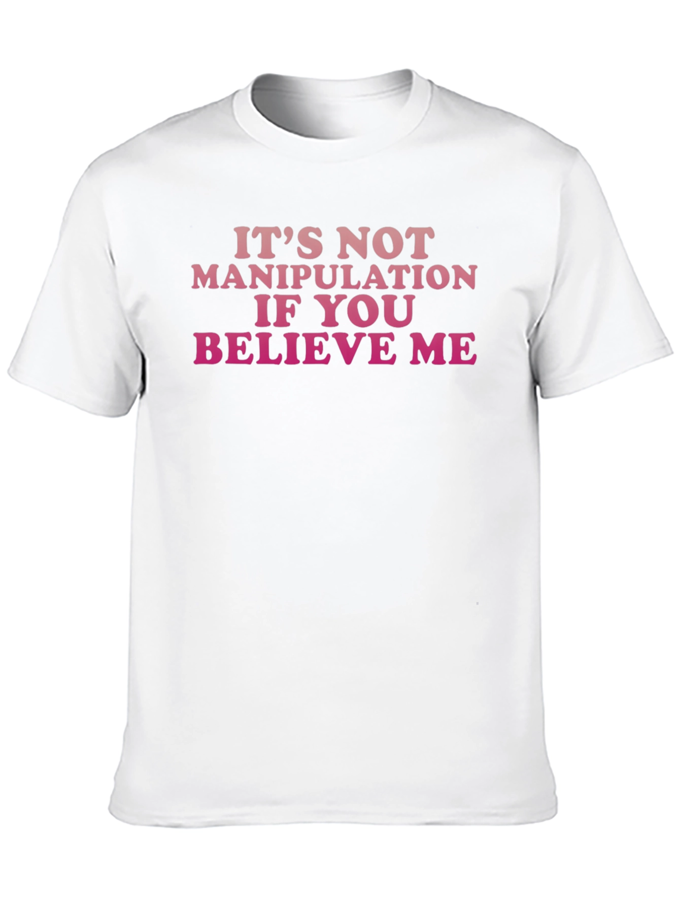 Funny Graphic Tee: Its Not Manipulation